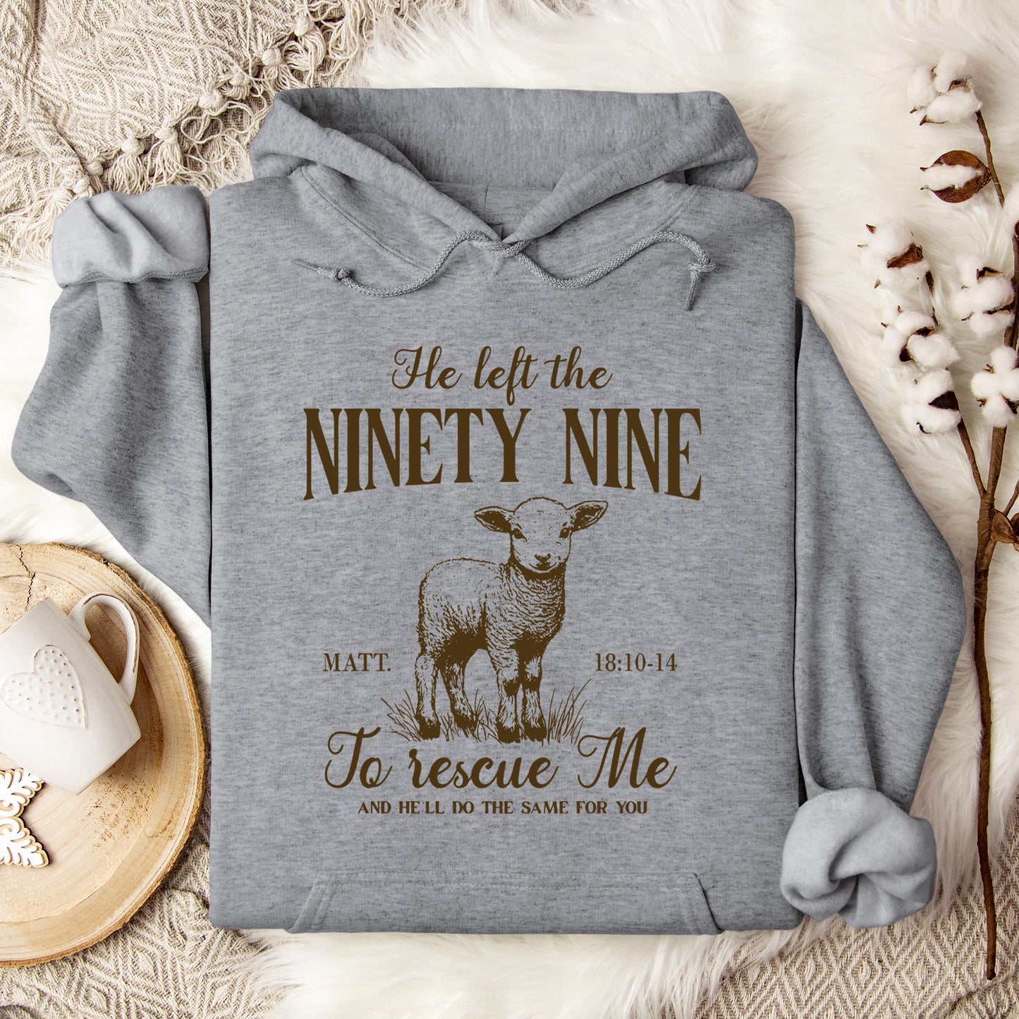 He Left The 99 To Rescue Me Matt 18.10-14 Hoodie