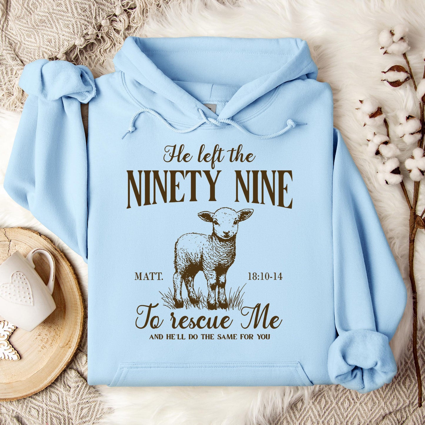 He Left The 99 To Rescue Me Matt 18.10-14 Hoodie