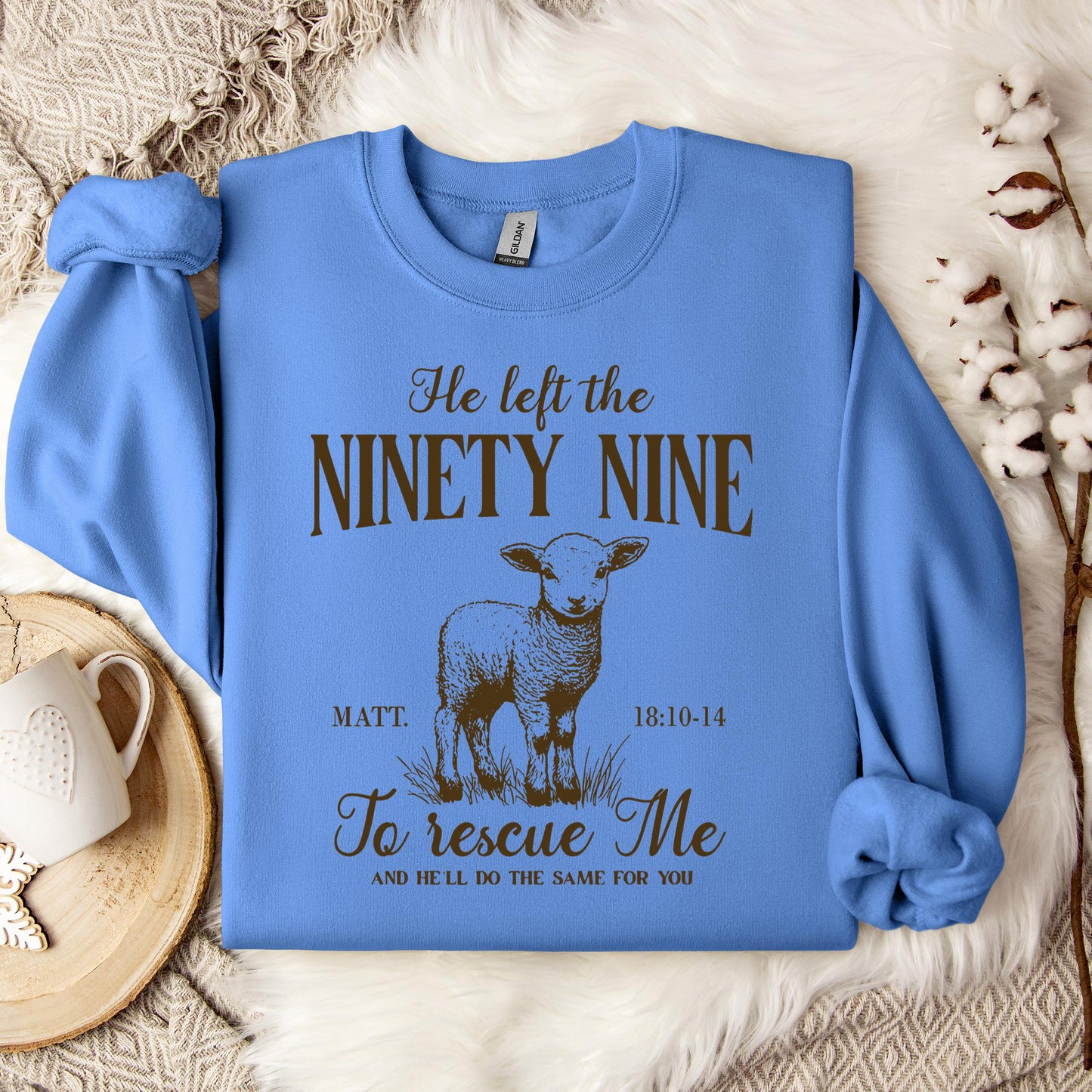 He Left The 99 To Rescue Me Matt 18.10-14 Sweatshirt