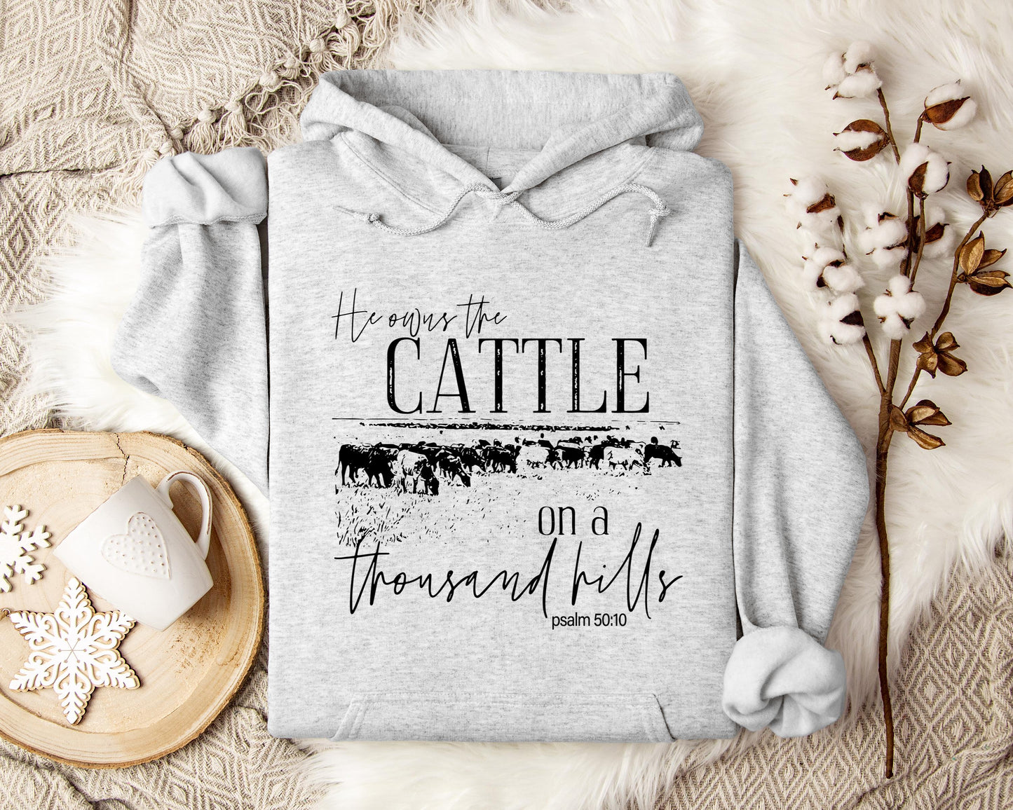 He Owns The Cattle On Thousand Hills Psalm 50.10 01 Hoodie