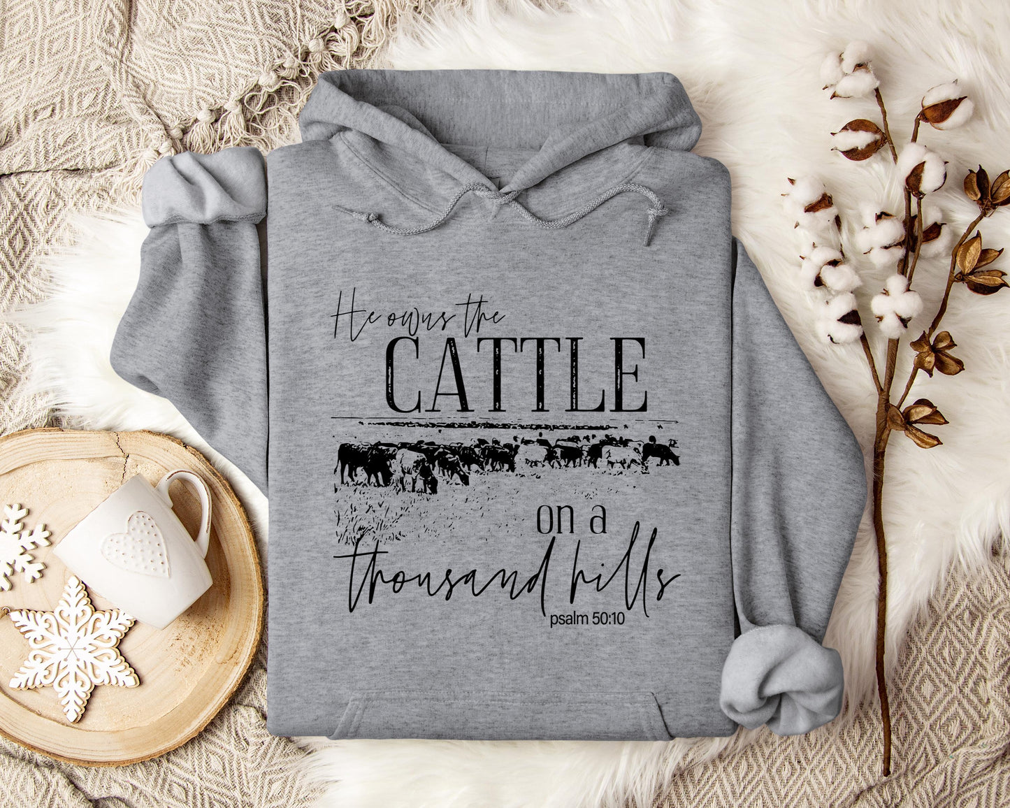 He Owns The Cattle On Thousand Hills Psalm 50.10 01 Hoodie