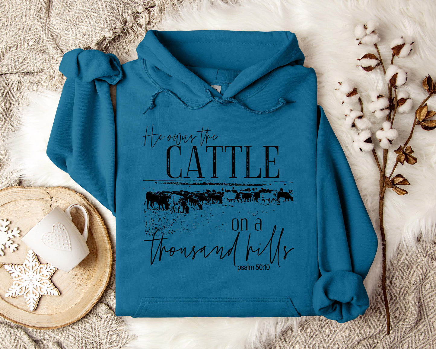He Owns The Cattle On Thousand Hills Psalm 50.10 01 Hoodie