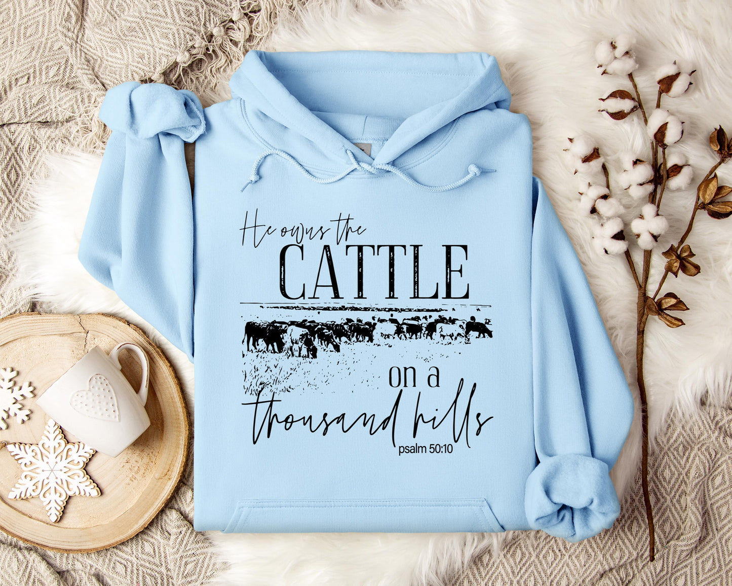 He Owns The Cattle On Thousand Hills Psalm 50.10 01 Hoodie