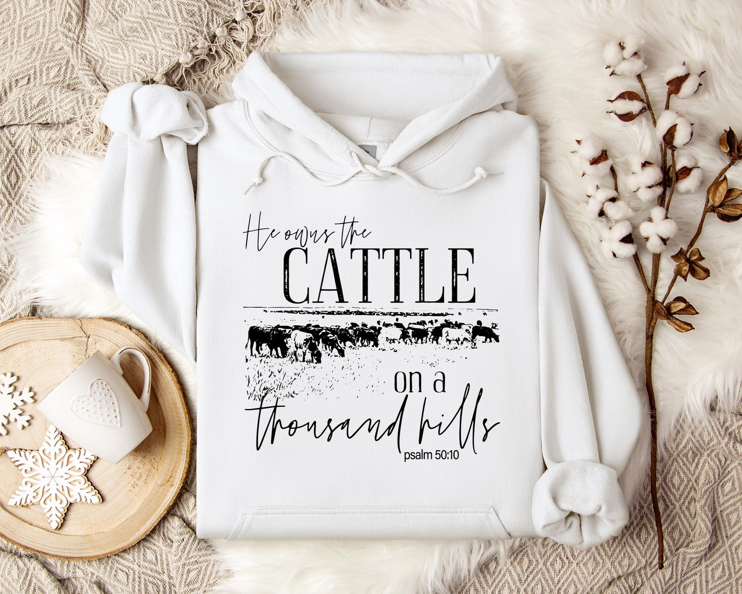 He Owns The Cattle On Thousand Hills Psalm 50.10 01 Hoodie