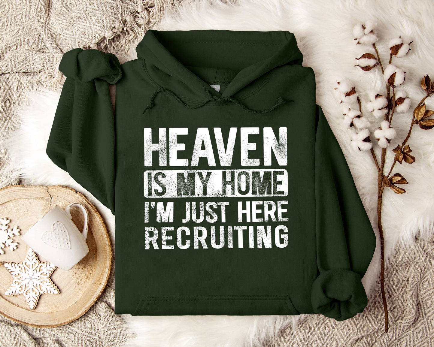 Heaven Is My Home I'm Just Here Recruiting Hoodie