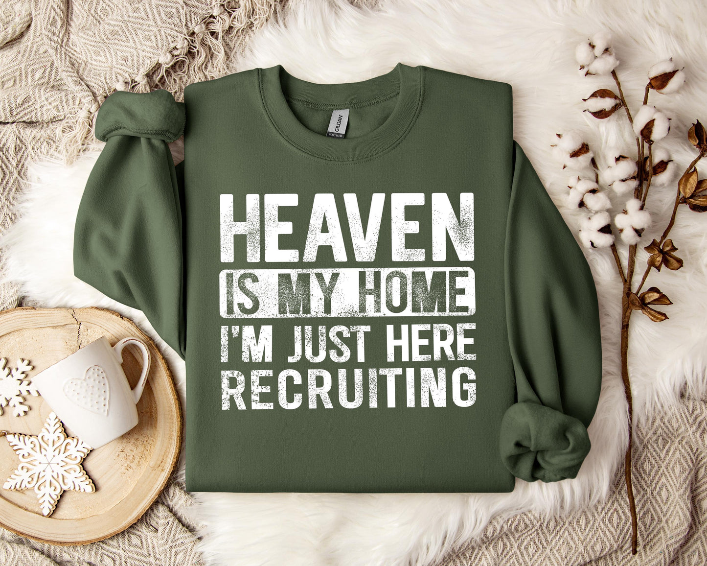 Heaven Is My Home I'm Just Here Recruiting Sweatshirt