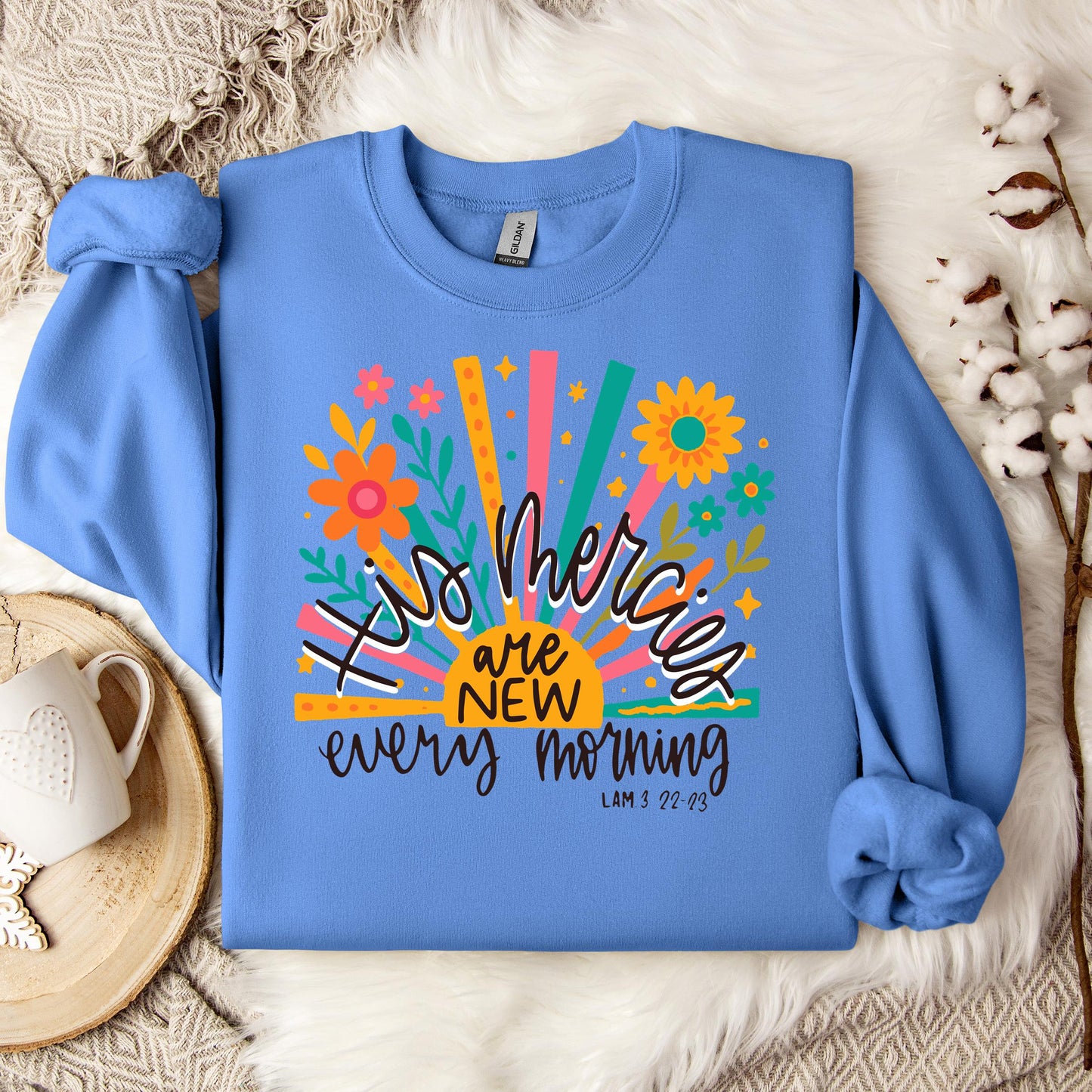 His Mercies Are New Every Morning Lamentation 3.22-23 01 Sweatshirt