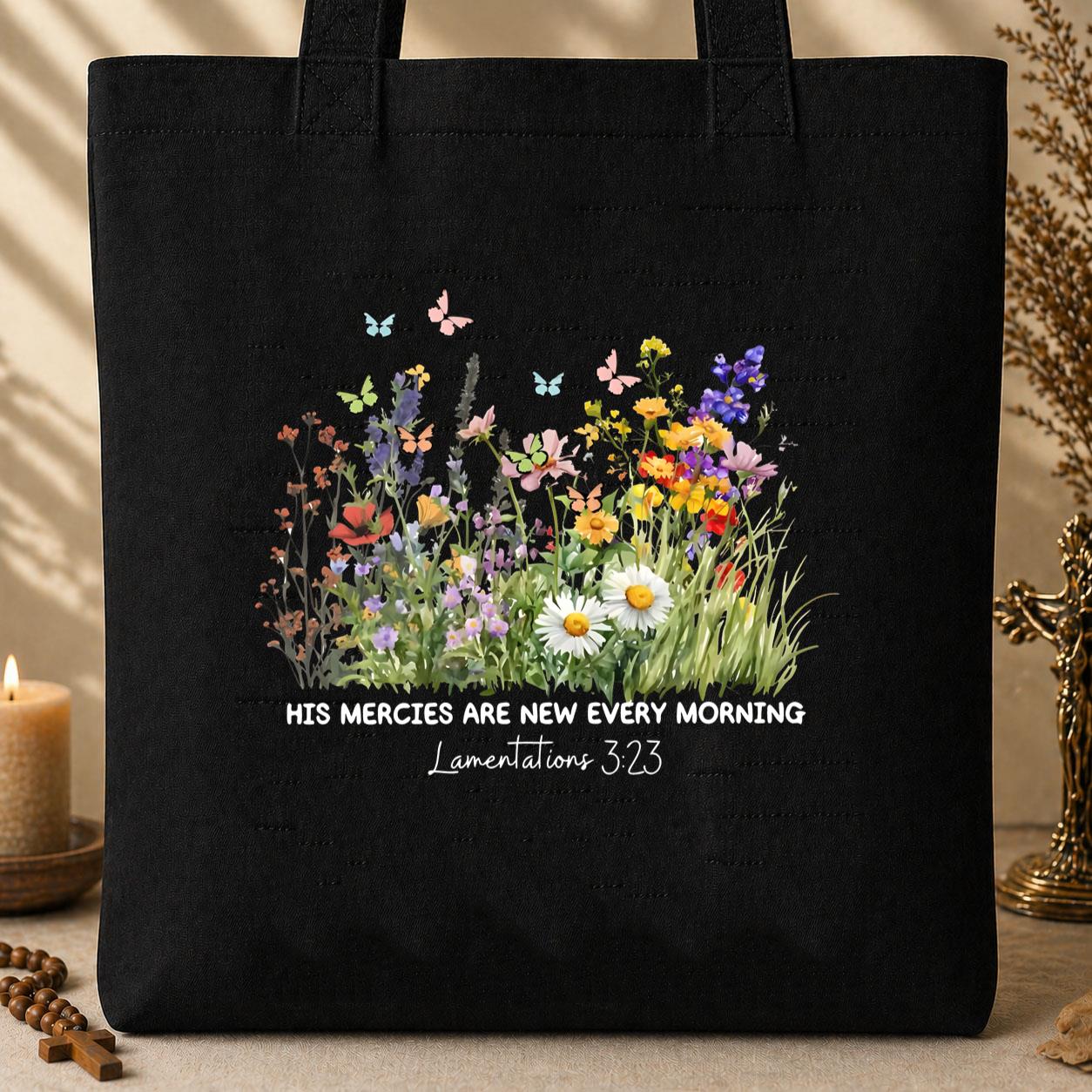 His Mercies Are New Every Morning Lamentations 3.23 Tote Bag