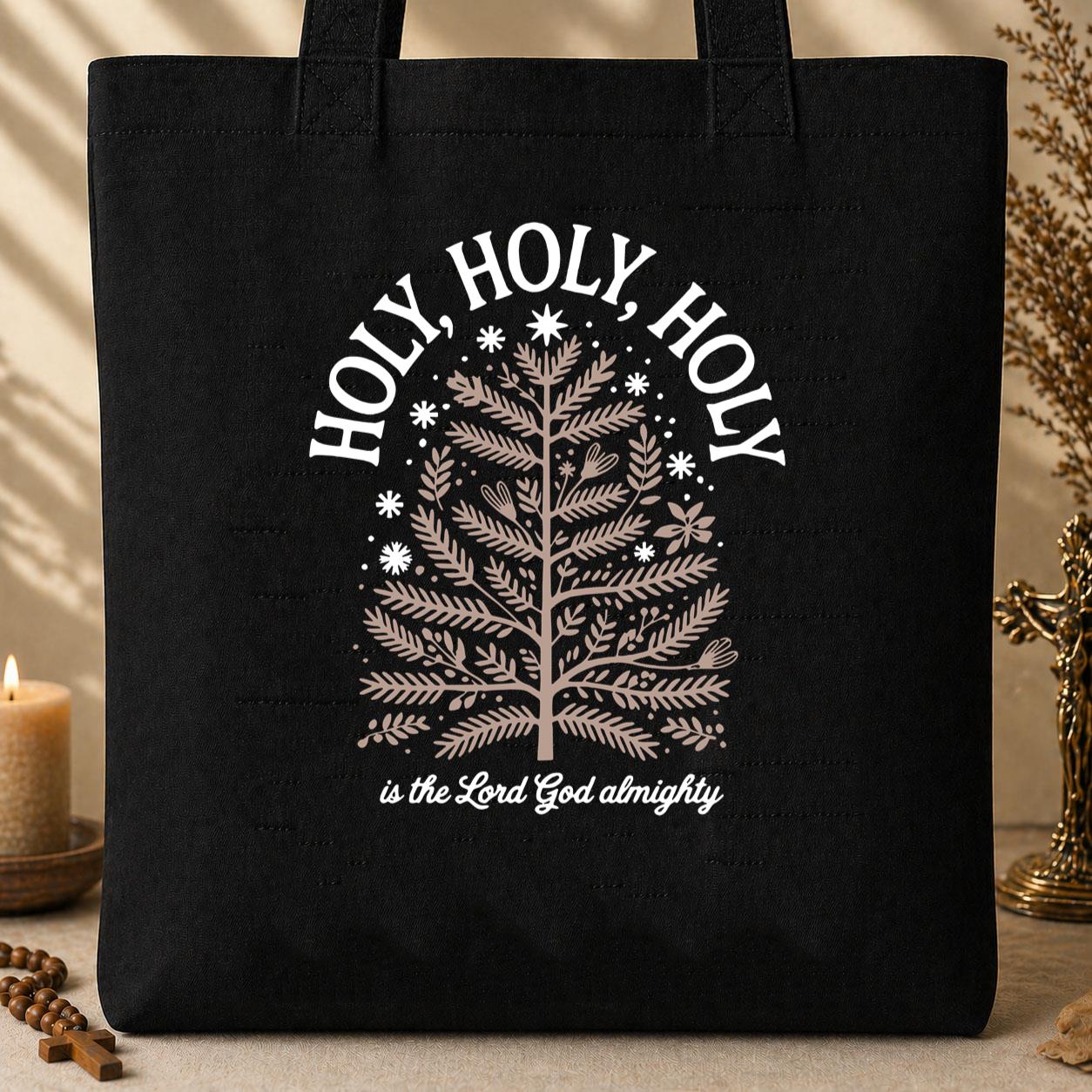 Holy Holy Holy Is The Lord God Almighty Tote Bag