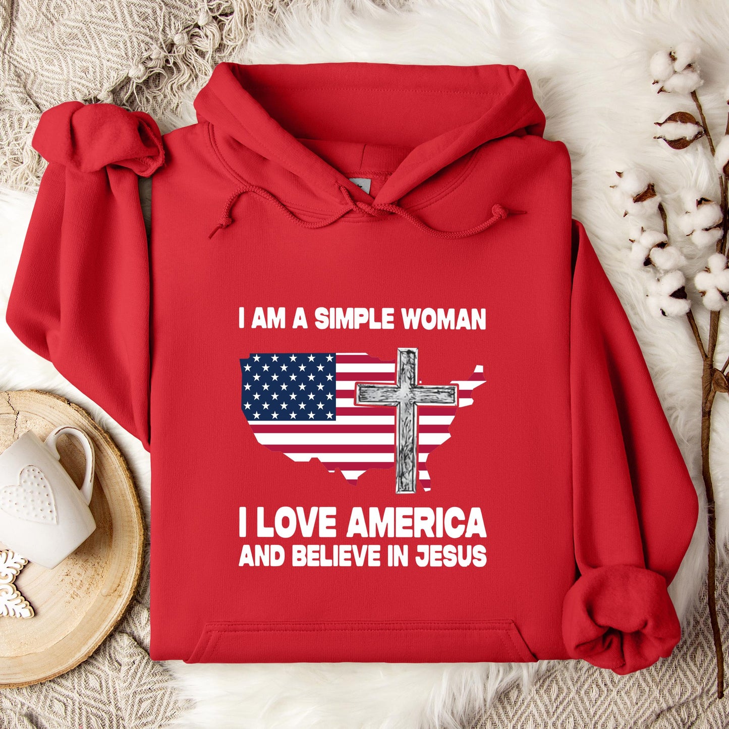 I Am A Simple Woman I Love America And Believe In Jesus Hoodie