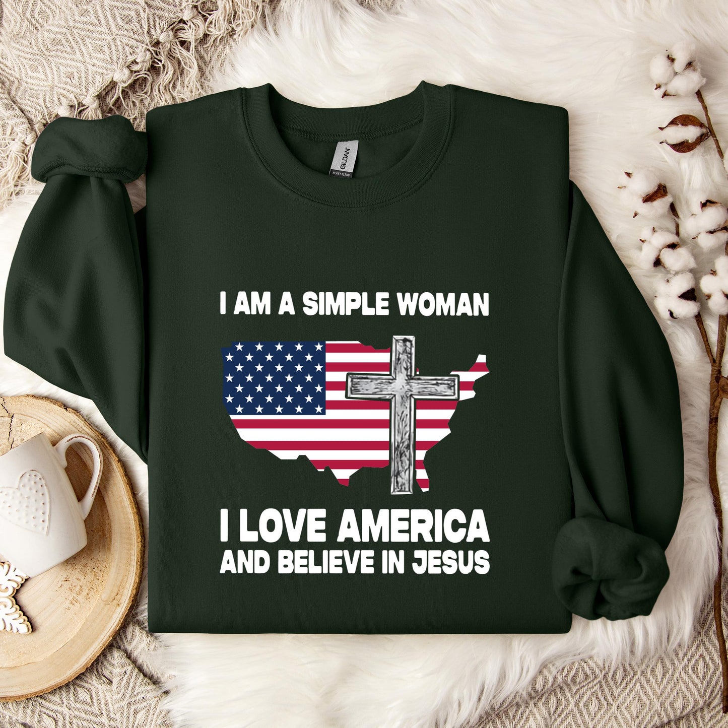 I Am A Simple Woman I Love America And Believe In Jesus Sweatshirt
