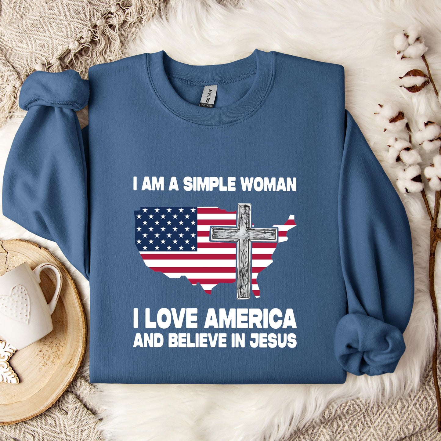 I Am A Simple Woman I Love America And Believe In Jesus Sweatshirt