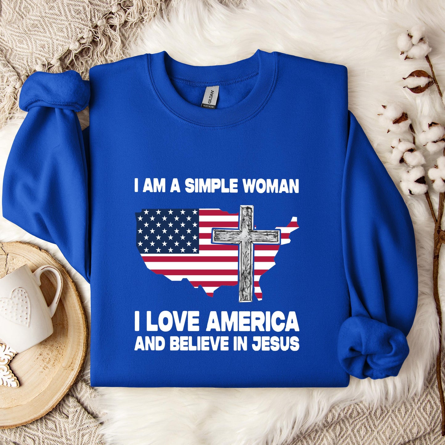 I Am A Simple Woman I Love America And Believe In Jesus Sweatshirt