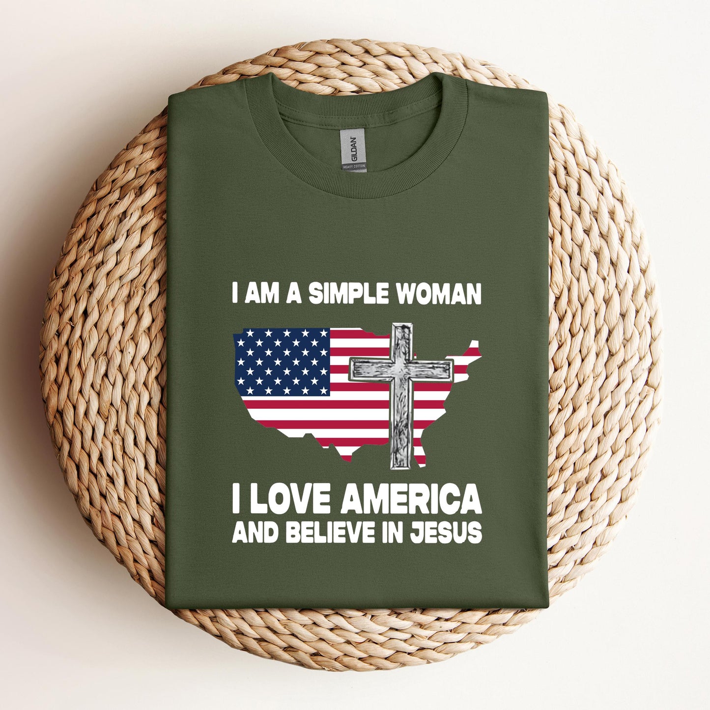 I Am A Simple Woman I Love America And Believe In Jesus
