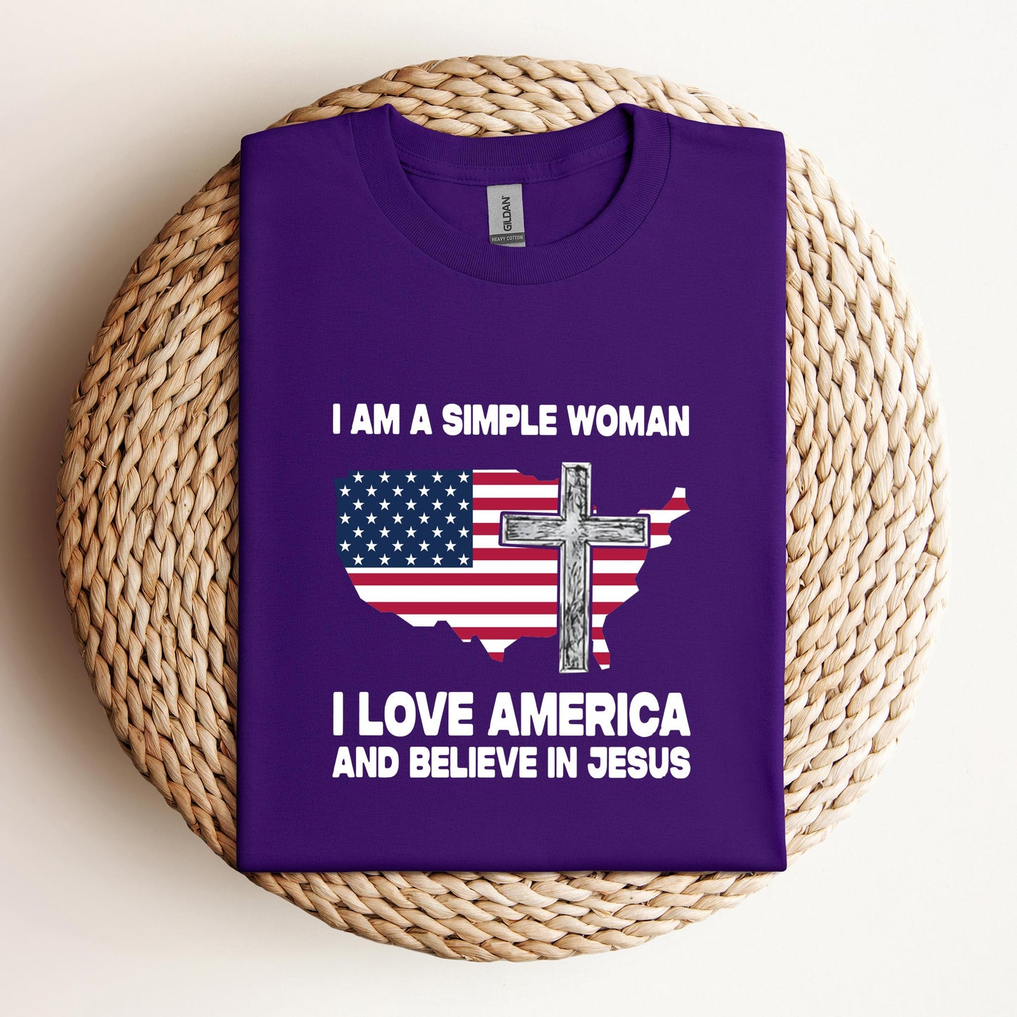 I Am A Simple Woman I Love America And Believe In Jesus