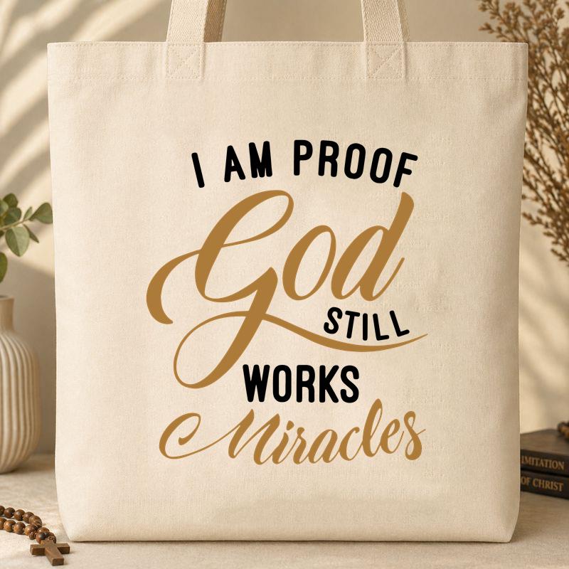 I Am Proof God Still Works Miracles Tote Bag
