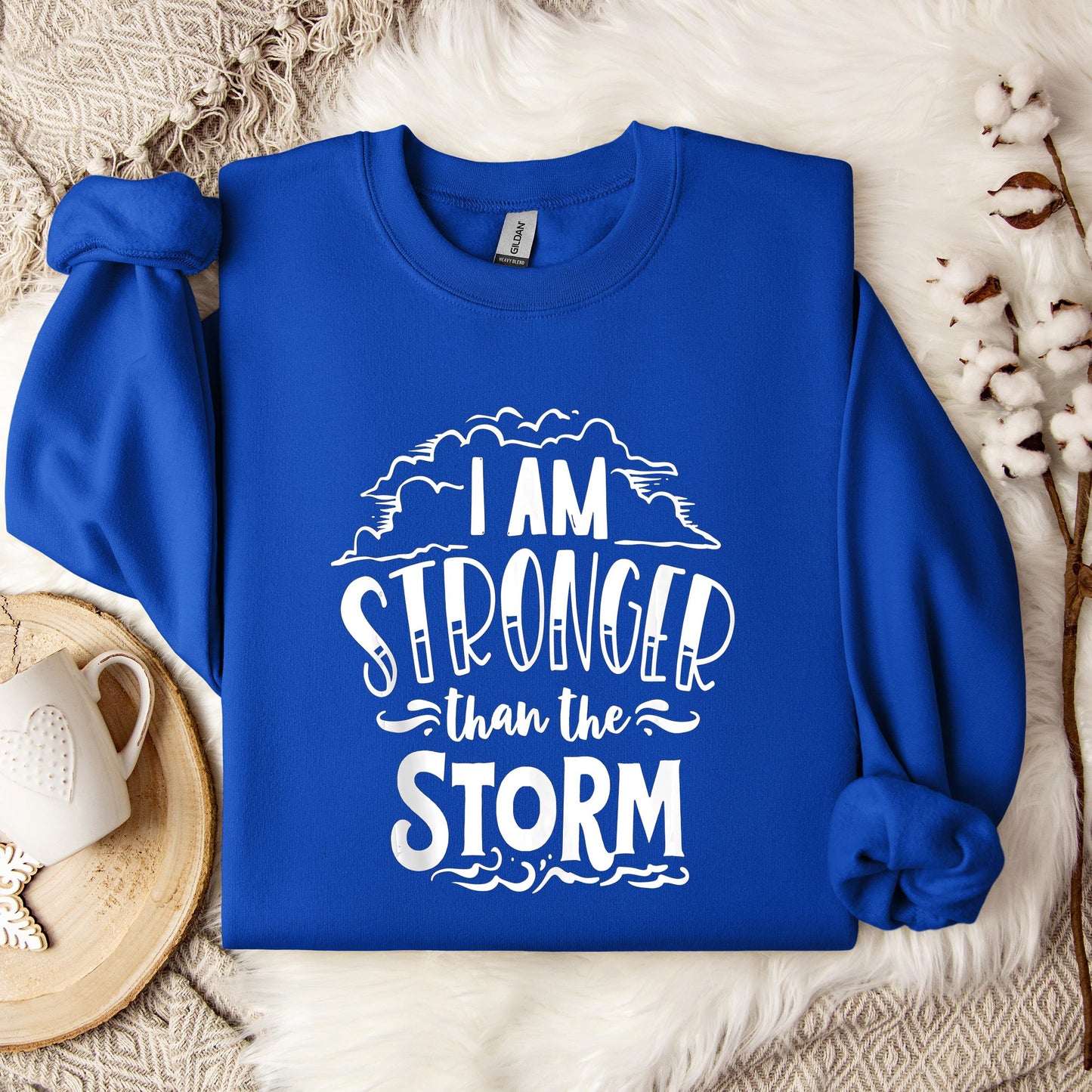 I Am Stronger Than The Storm Sweatshirt