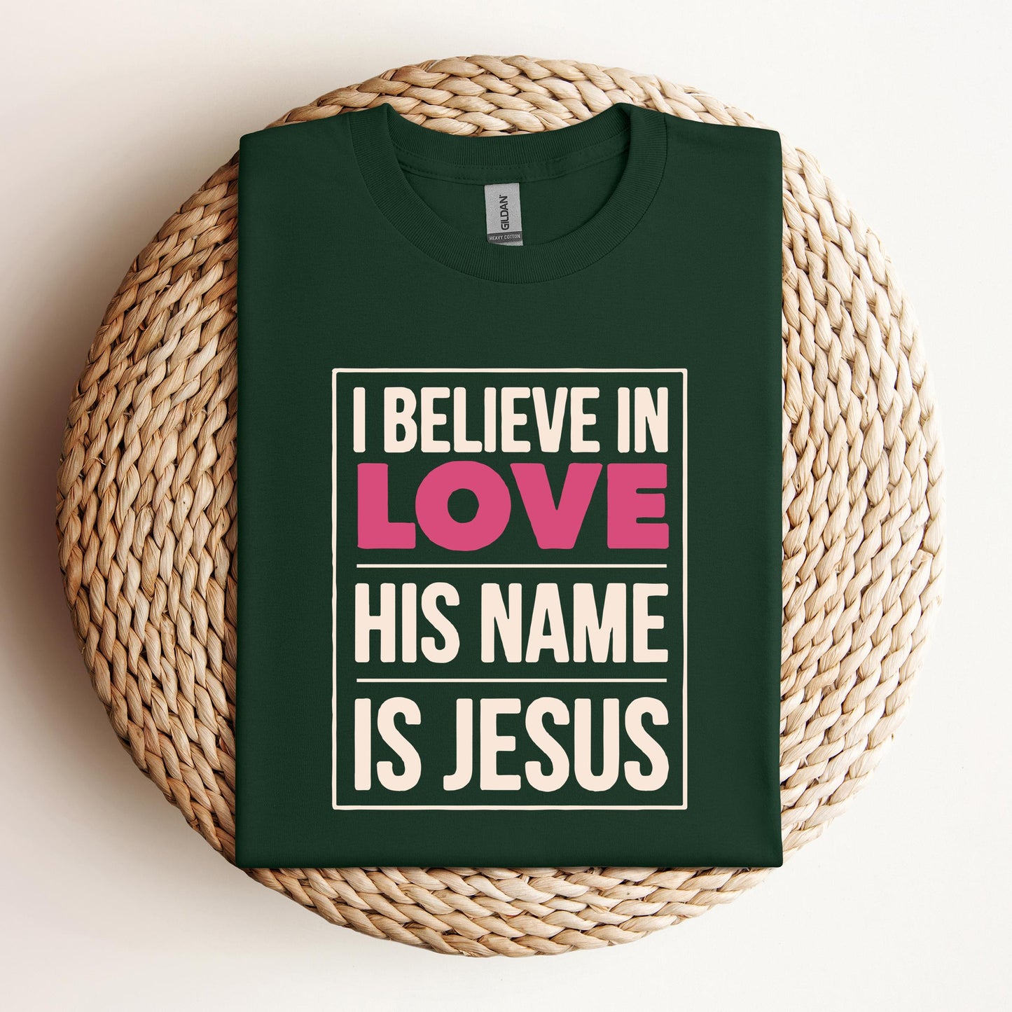 I Believe In Love His Name Is Jesus