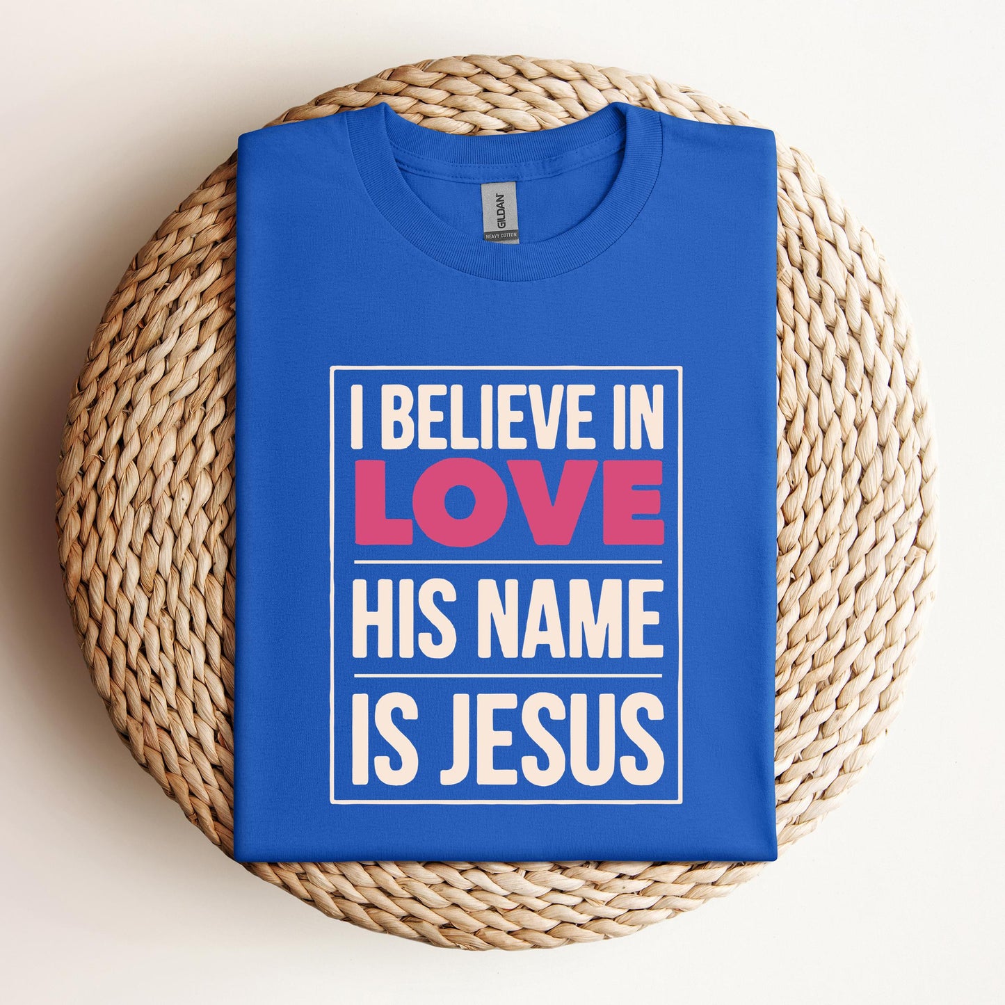 I Believe In Love His Name Is Jesus
