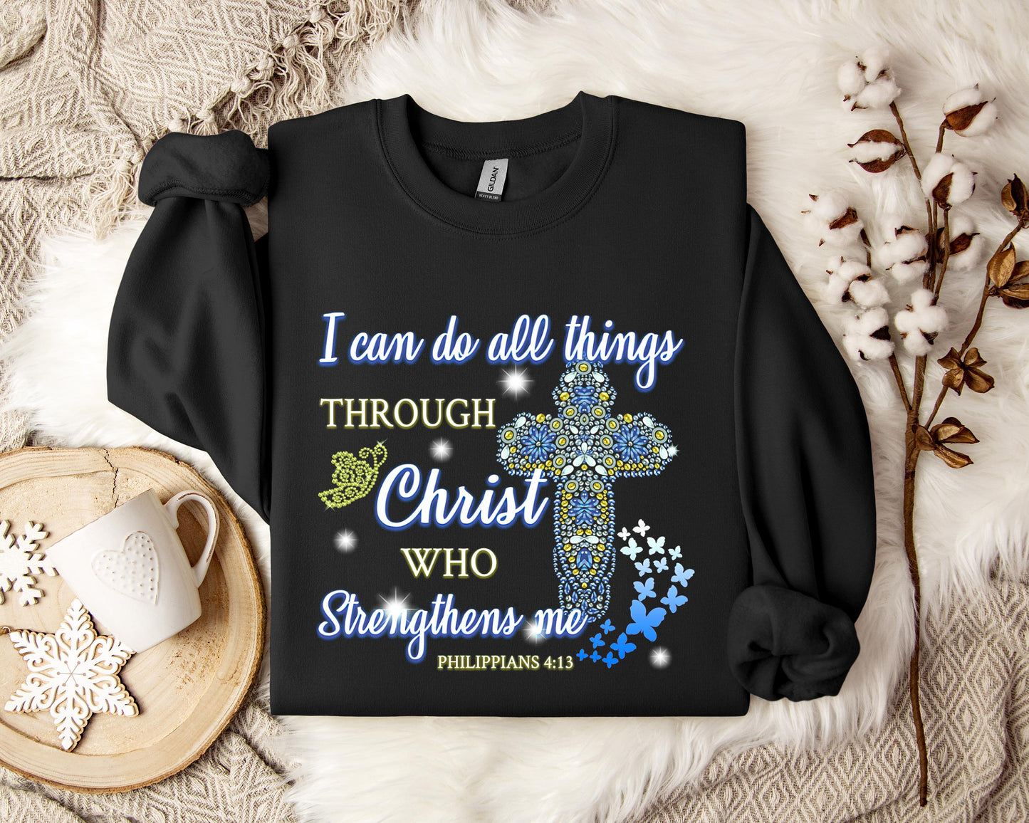 I Can Do All Things Through Chirst Philippians 4.13 Sweatshirt