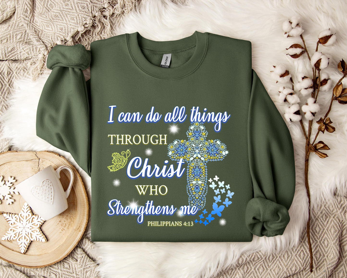 I Can Do All Things Through Chirst Philippians 4.13 Sweatshirt