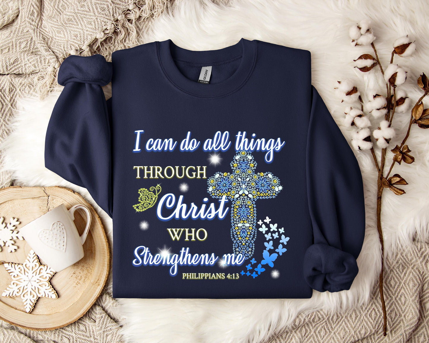 I Can Do All Things Through Chirst Philippians 4.13 Sweatshirt