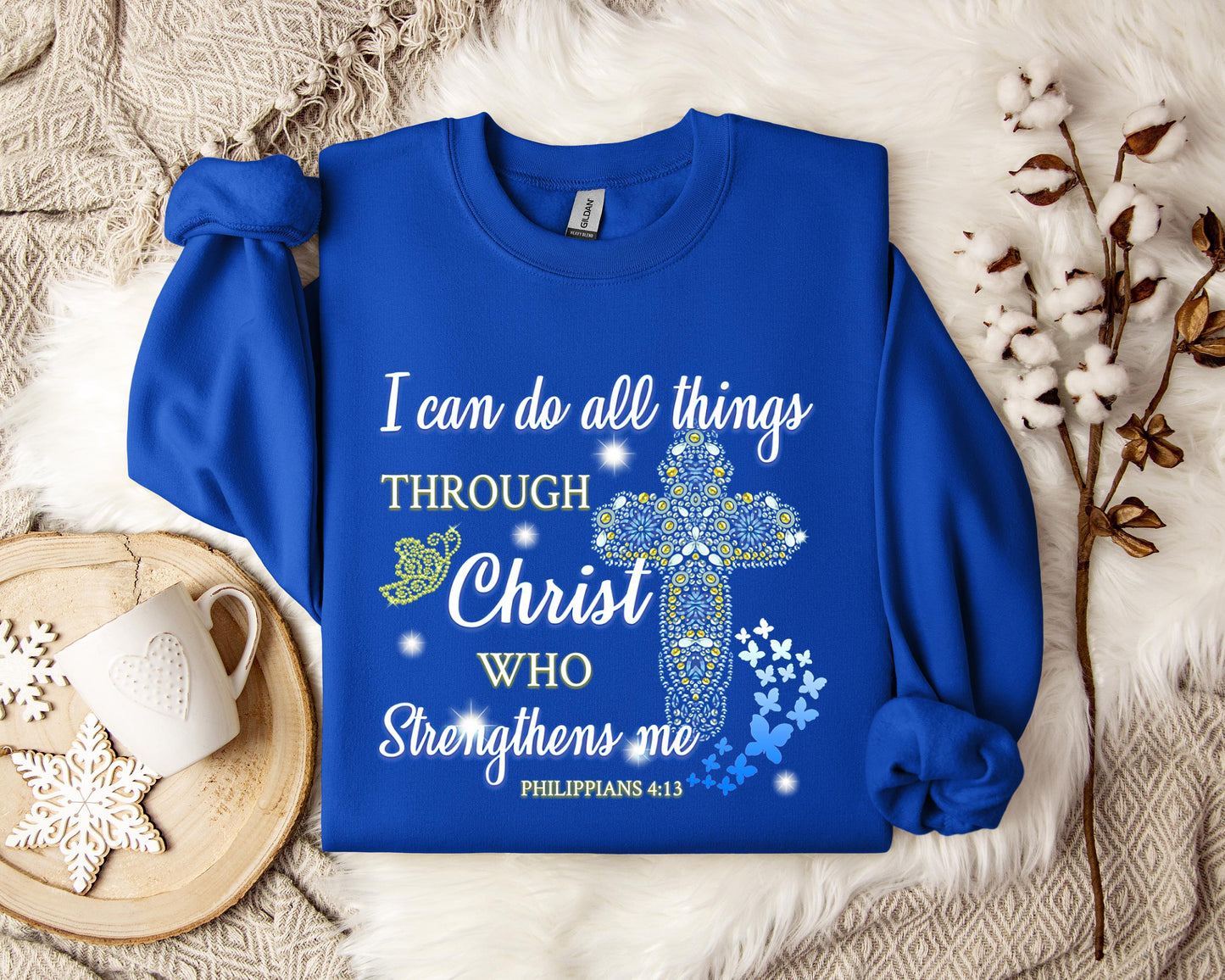 I Can Do All Things Through Chirst Philippians 4.13 Sweatshirt