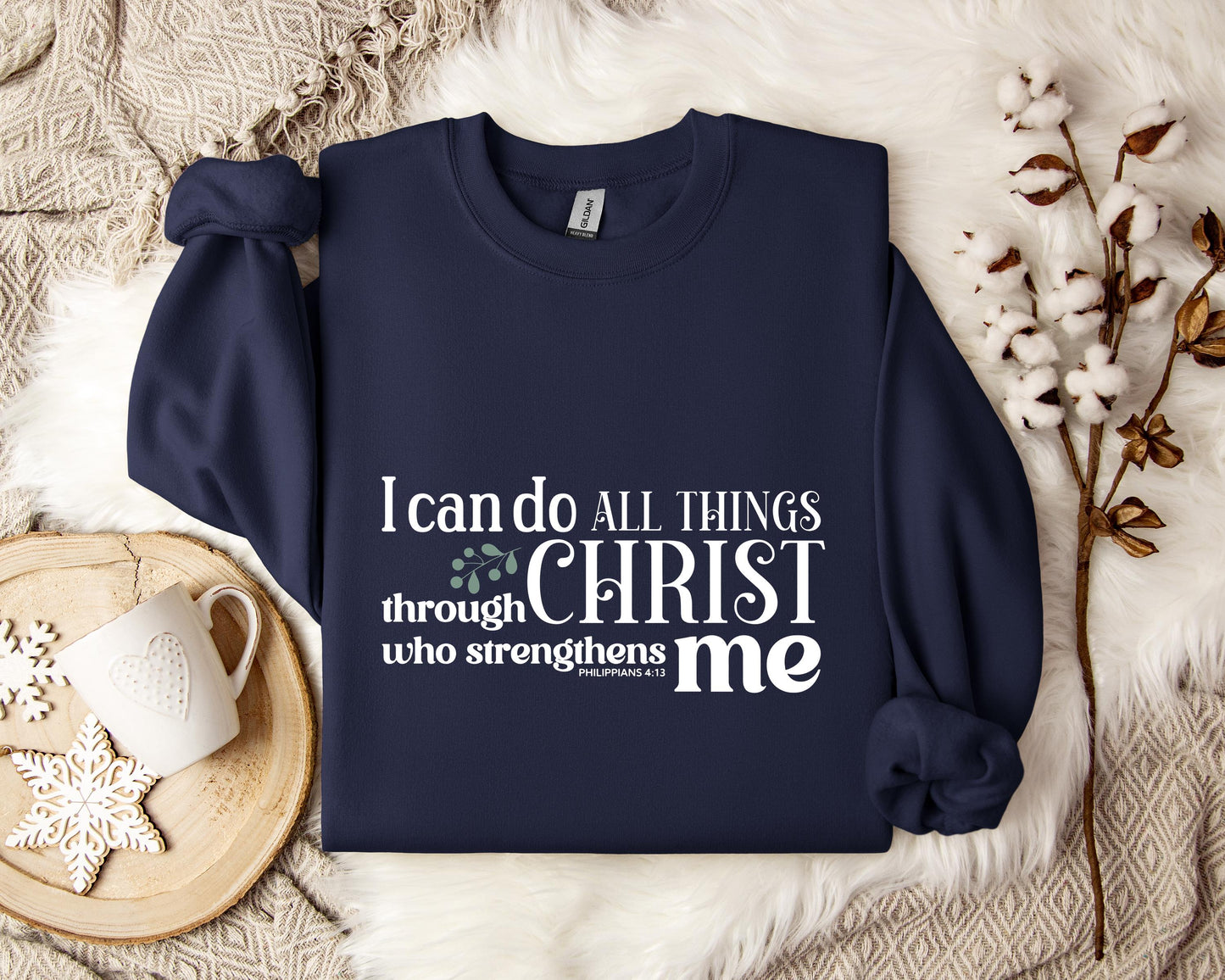 I Can Do All Things Through Christ Philippians 4.13 Sweatshirt