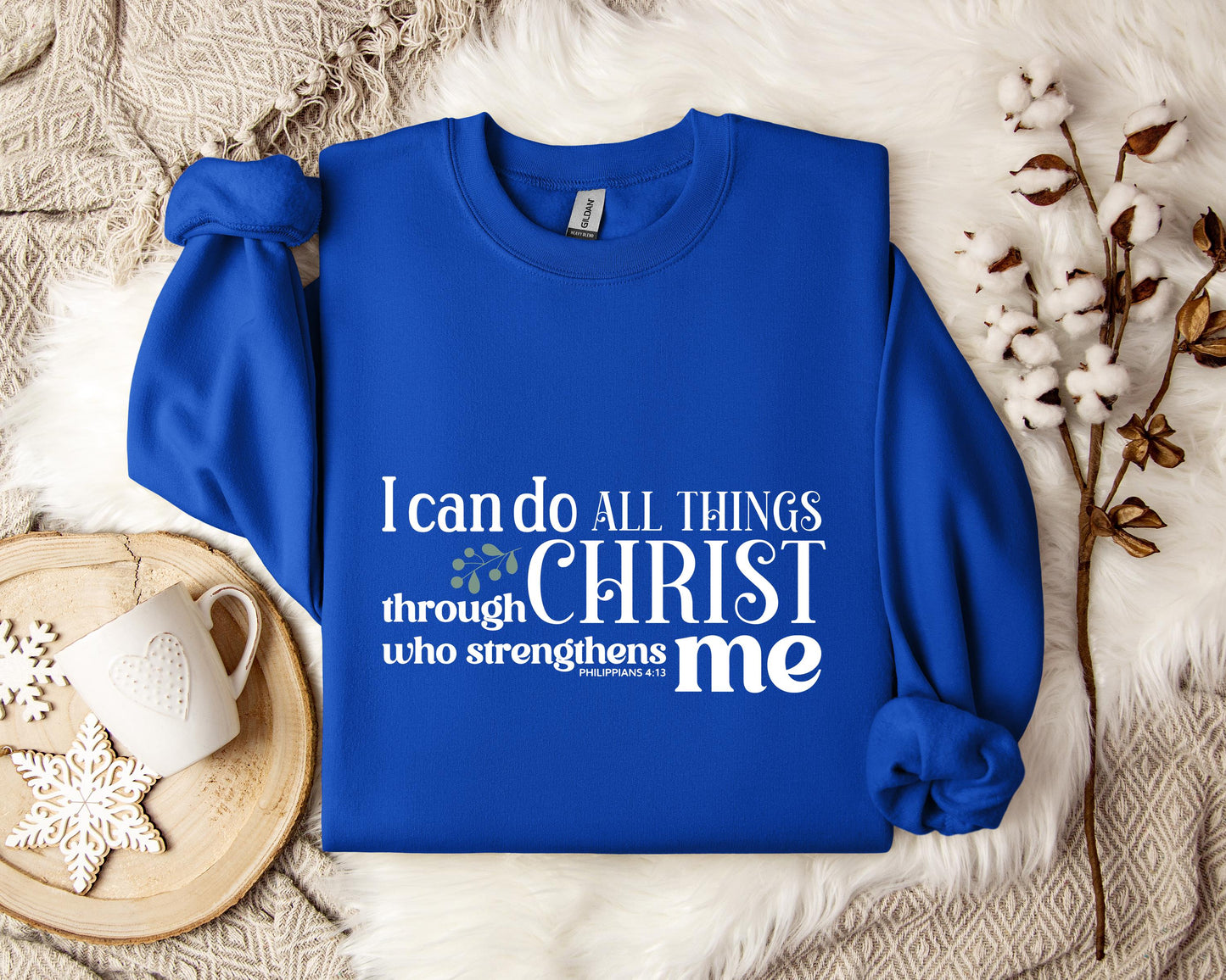 I Can Do All Things Through Christ Philippians 4.13 Sweatshirt