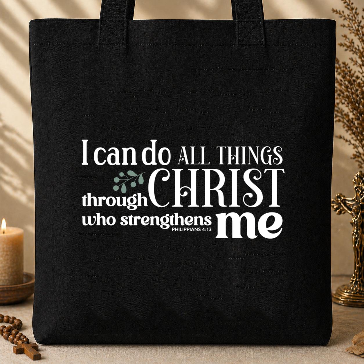 I Can Do All Things Through Christ Who Strengthens Me Philippians 4.13 01 Tote Bag