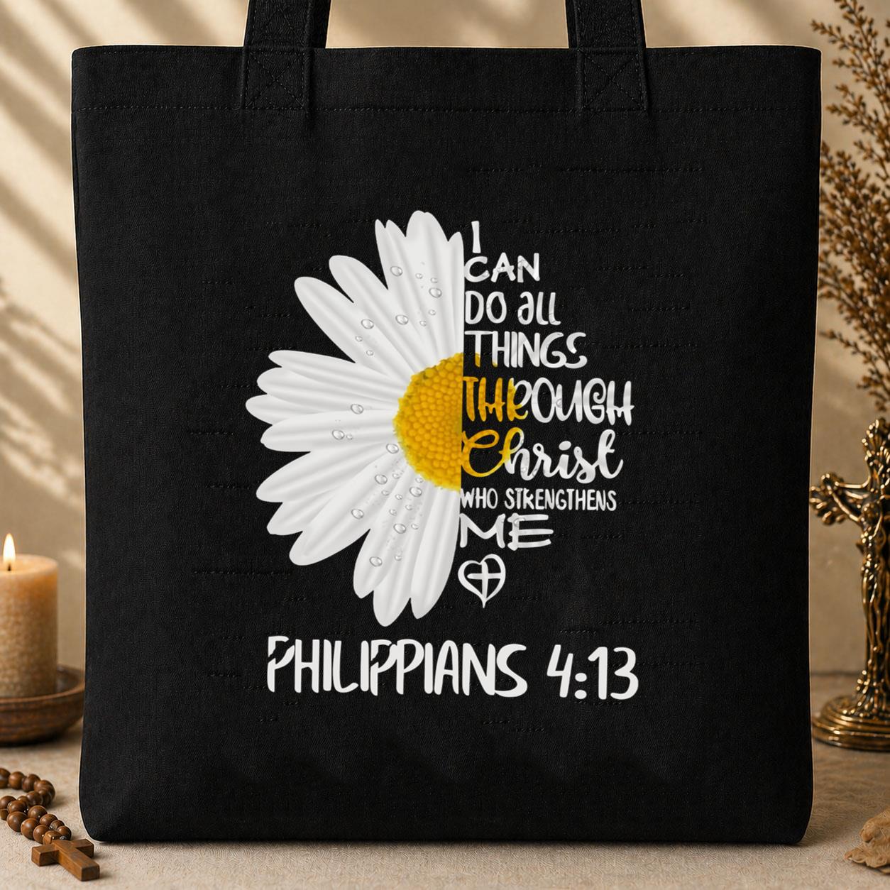 I Can Do All Things Through Christ Who Strengthens Me Philippians 4.13 Tote Bag
