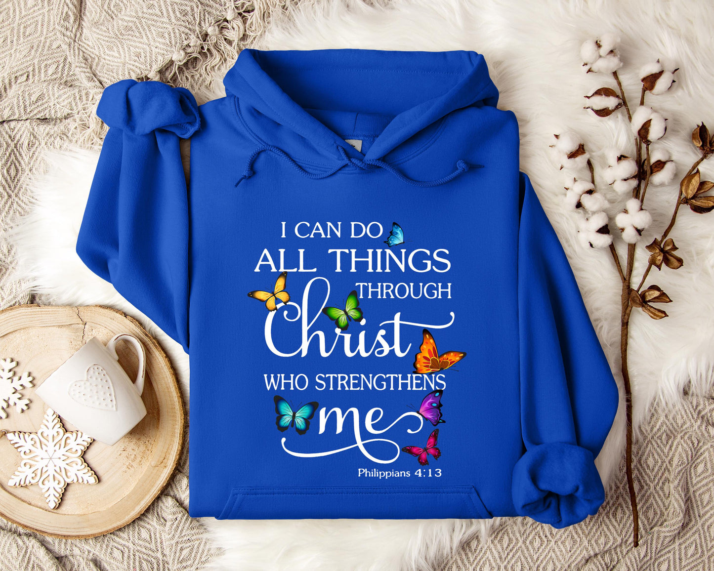 I Can Do All Things Through Christ Who Strengthens Me Hoodie