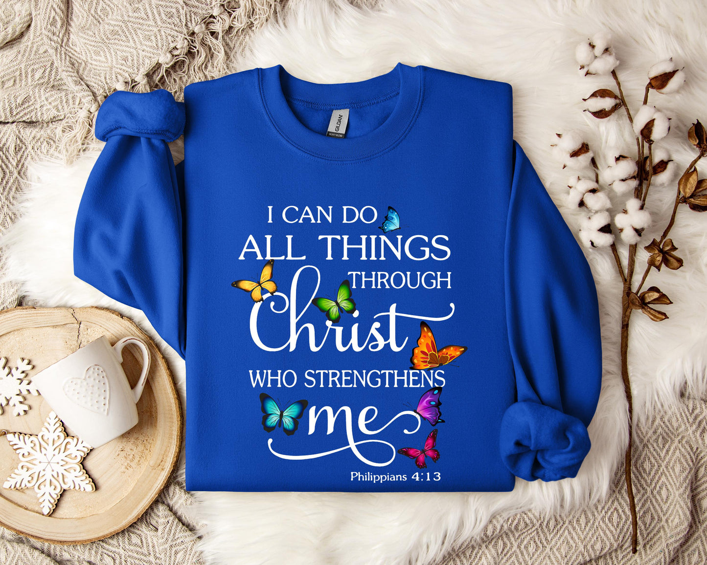 I Can Do All Things Through Christ Who Strengthens Me Sweatshirt