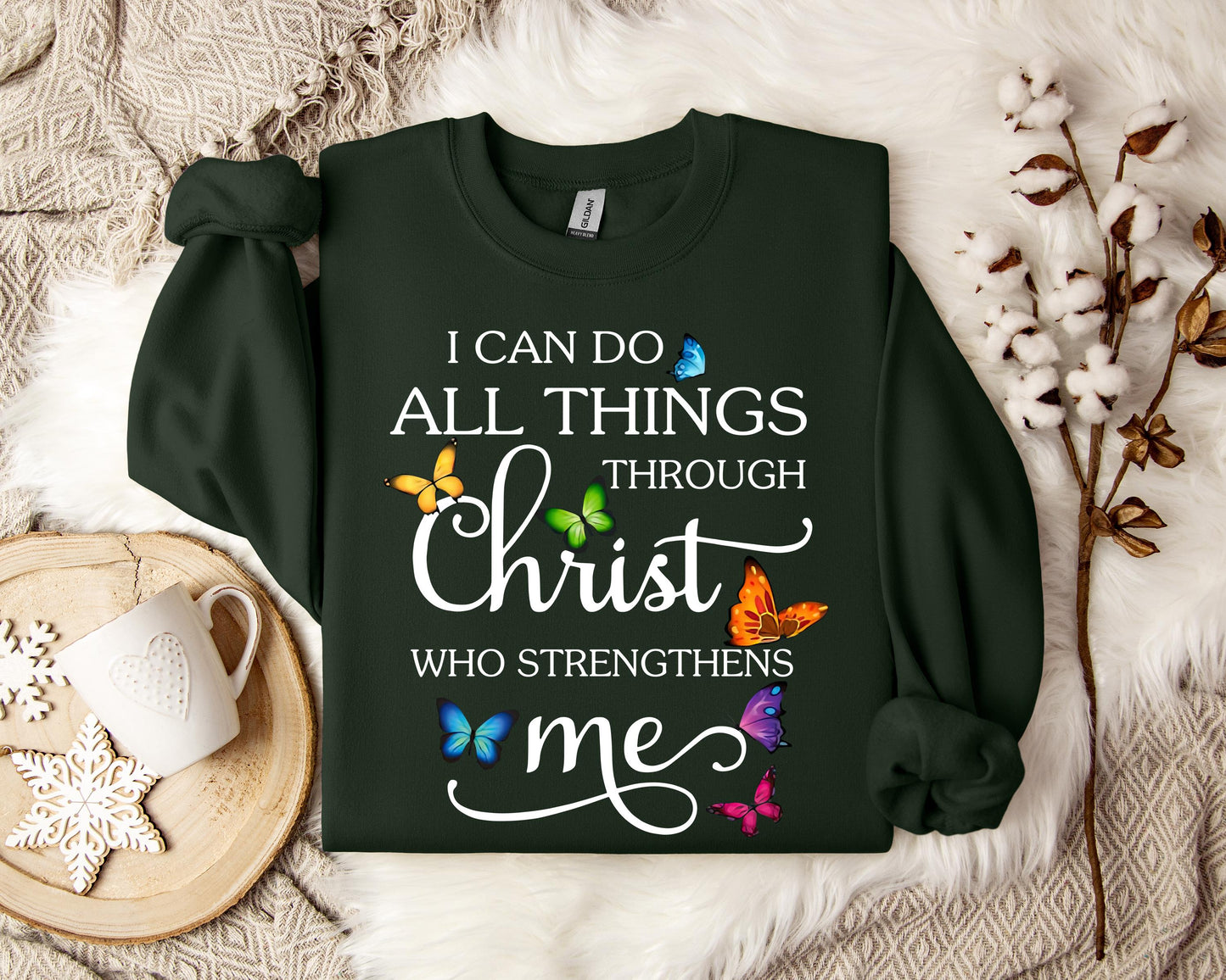 I Can Do All Through Christ Who Strengthens Me Sweatshirt