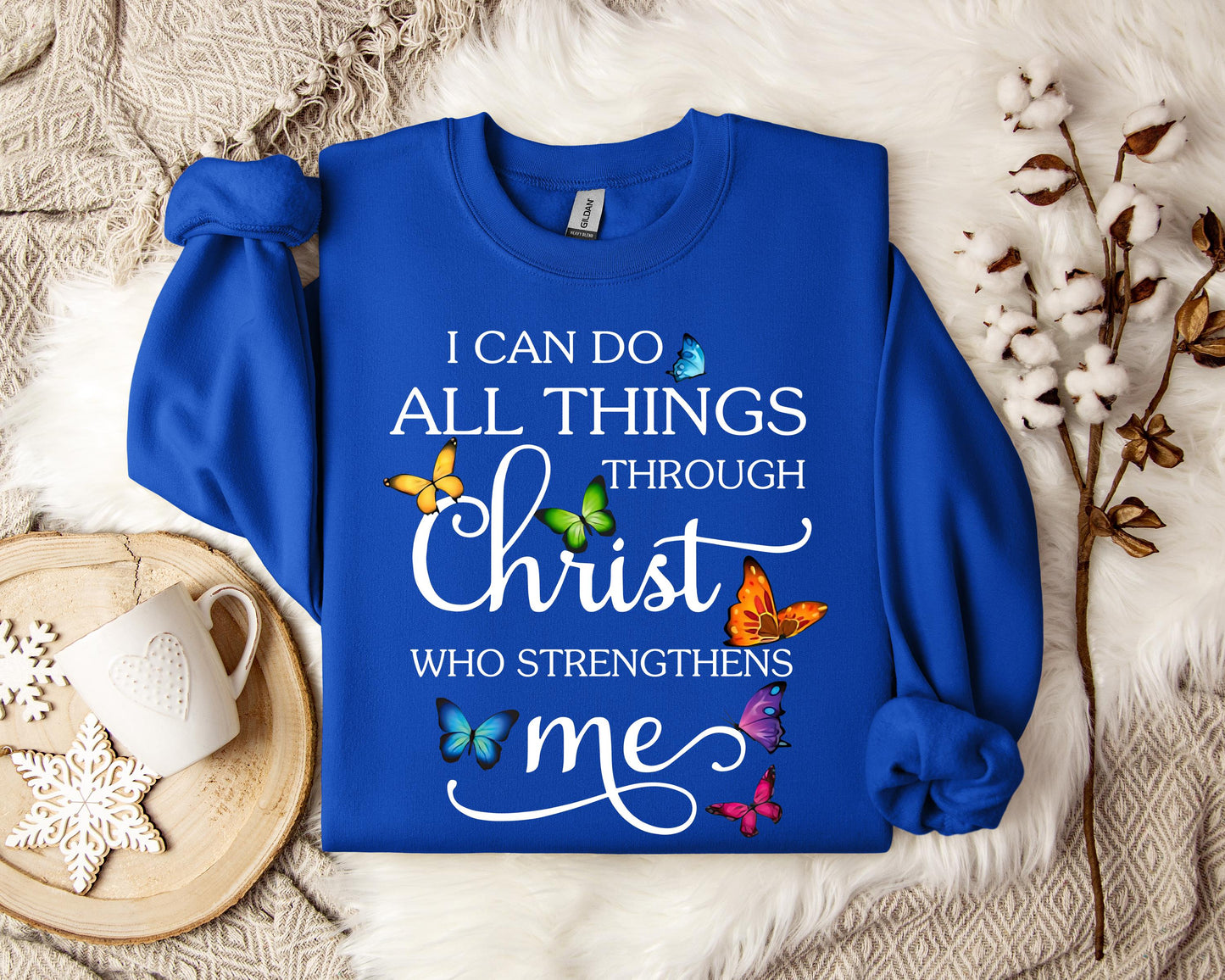 I Can Do All Through Christ Who Strengthens Me Sweatshirt