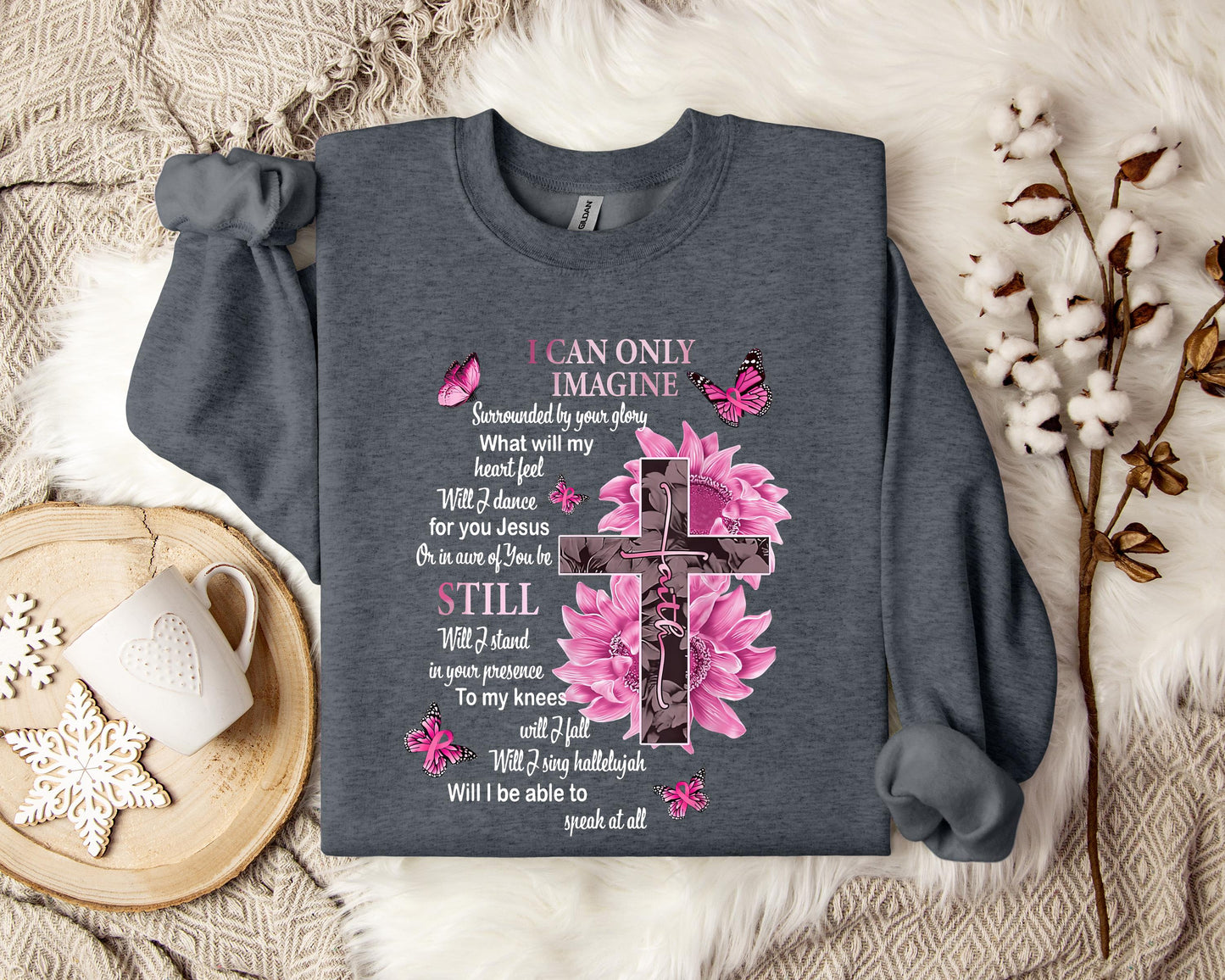 I Can Only Imagine Still Faith Sweatshirt
