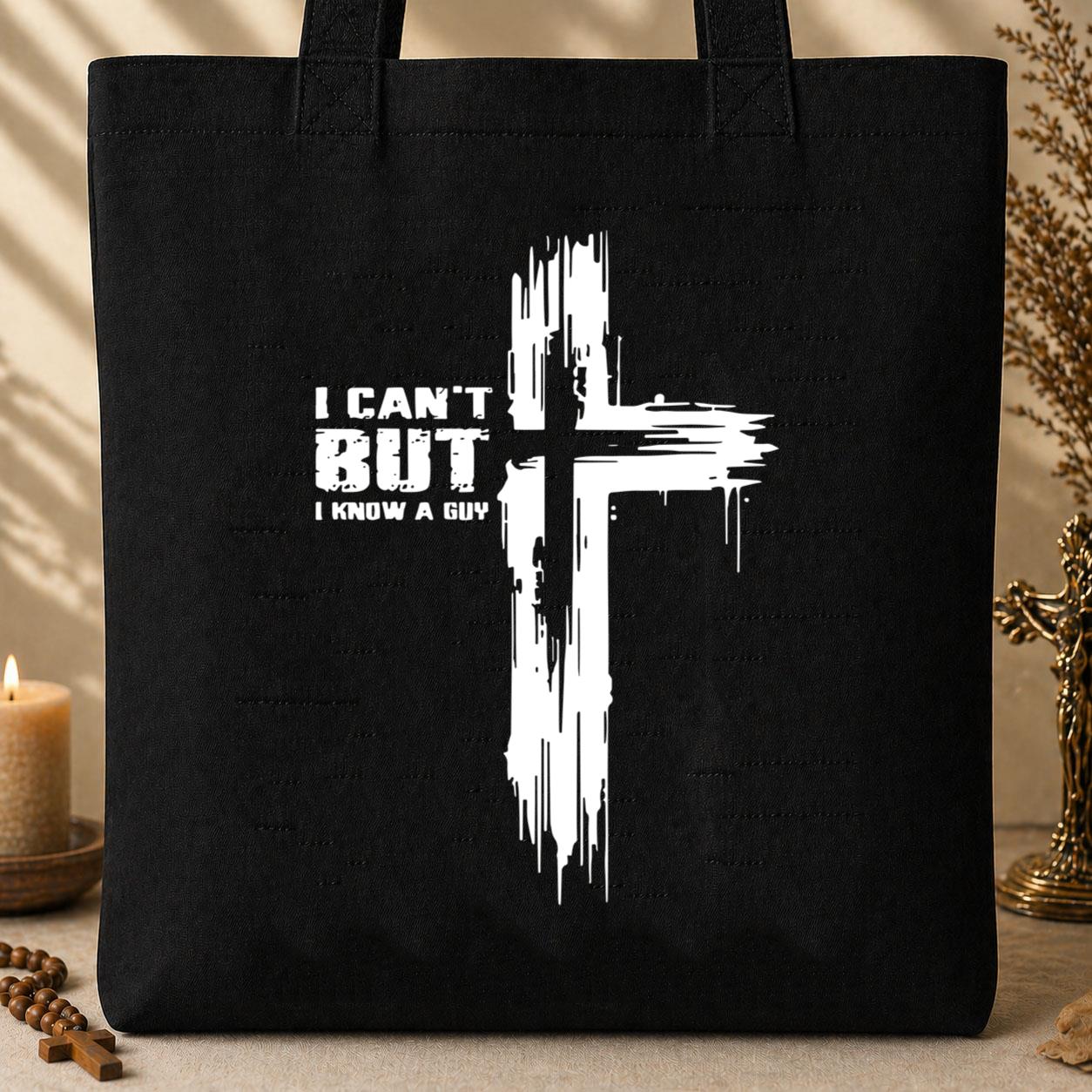 I Can_t But I Know A Guy 02 Tote Bag