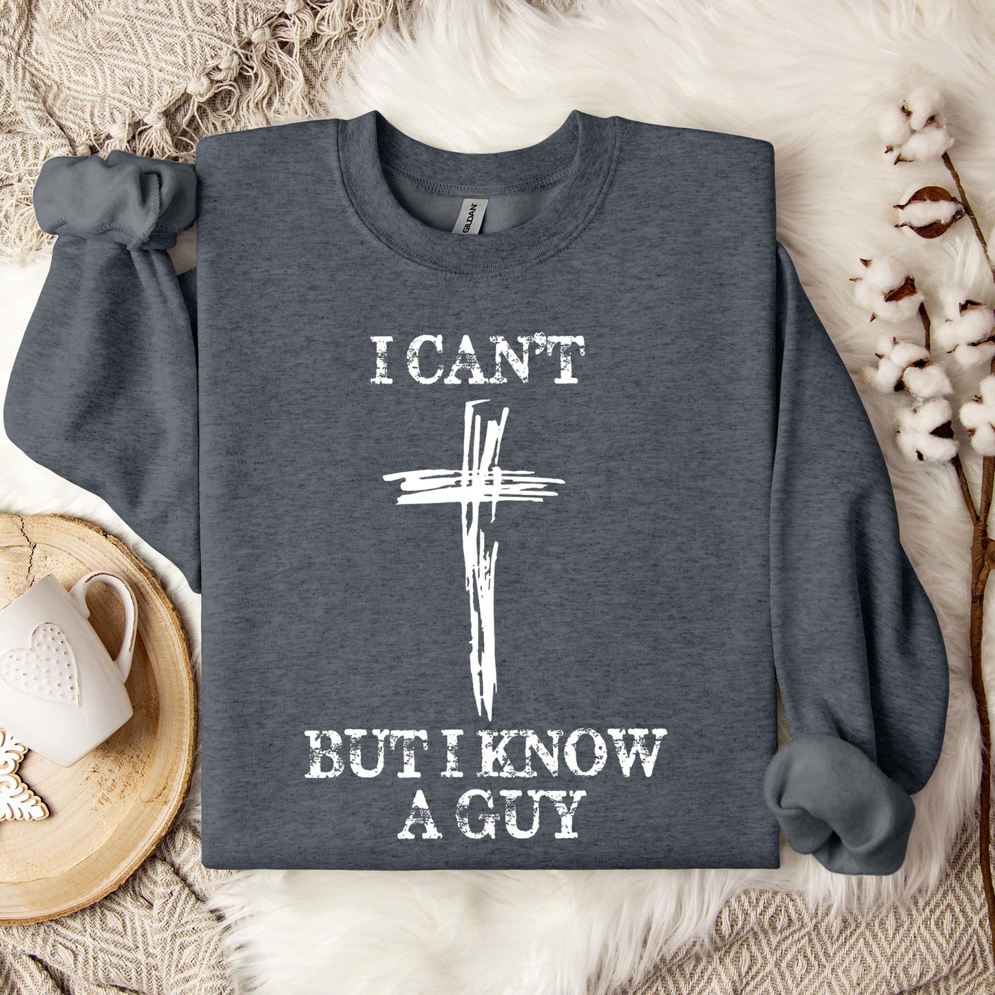 I Can't But I Know A Guy 03 Sweatshirt