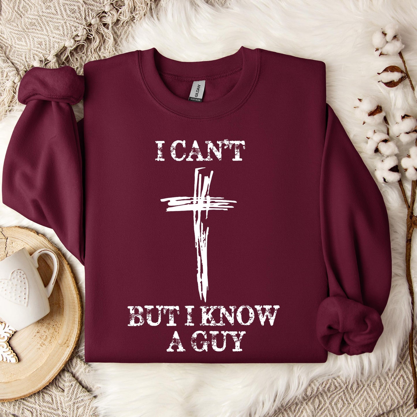 I Can't But I Know A Guy 03 Sweatshirt