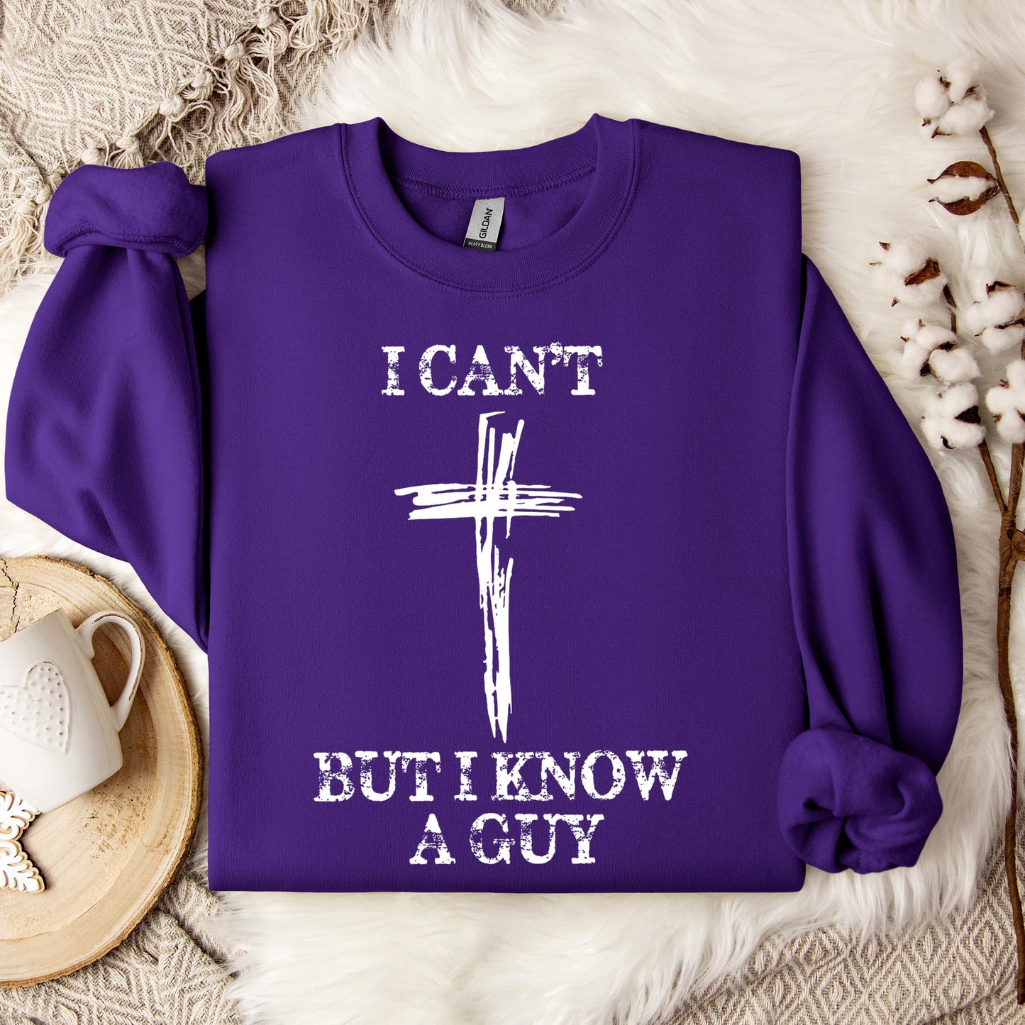I Can't But I Know A Guy 03 Sweatshirt