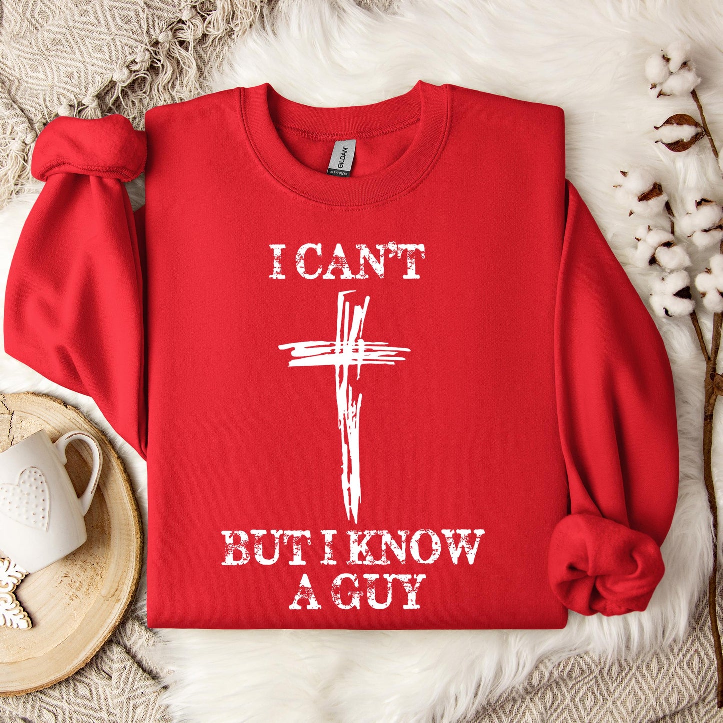 I Can't But I Know A Guy 03 Sweatshirt