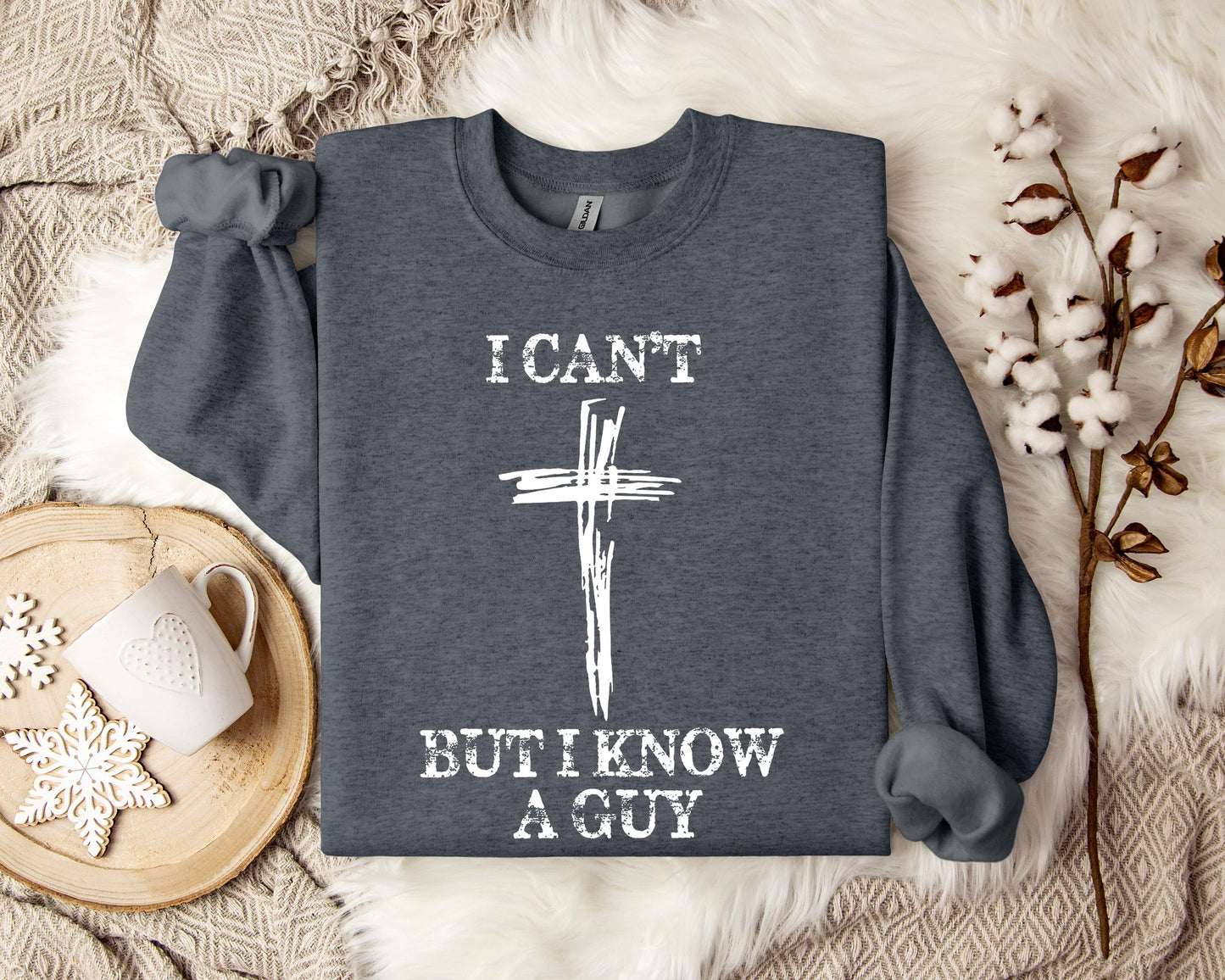 I Can't But I Know A Guy Sweatshirt