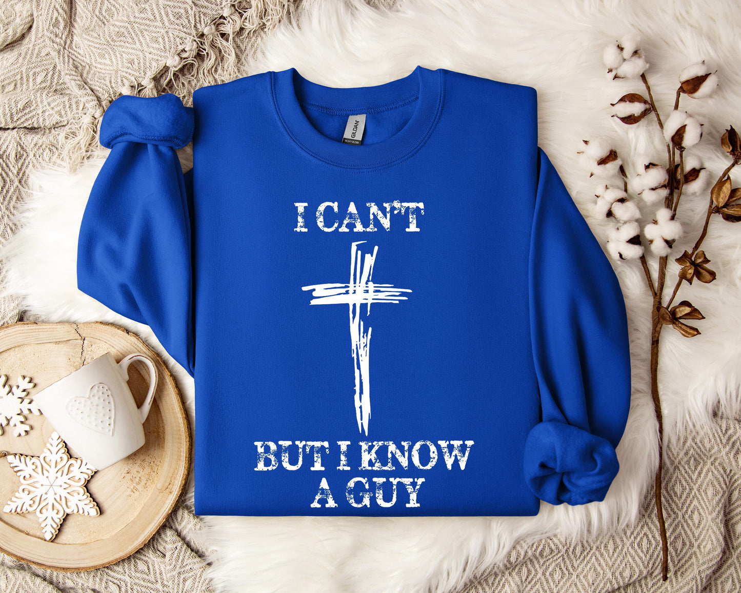 I Can't But I Know A Guy Sweatshirt