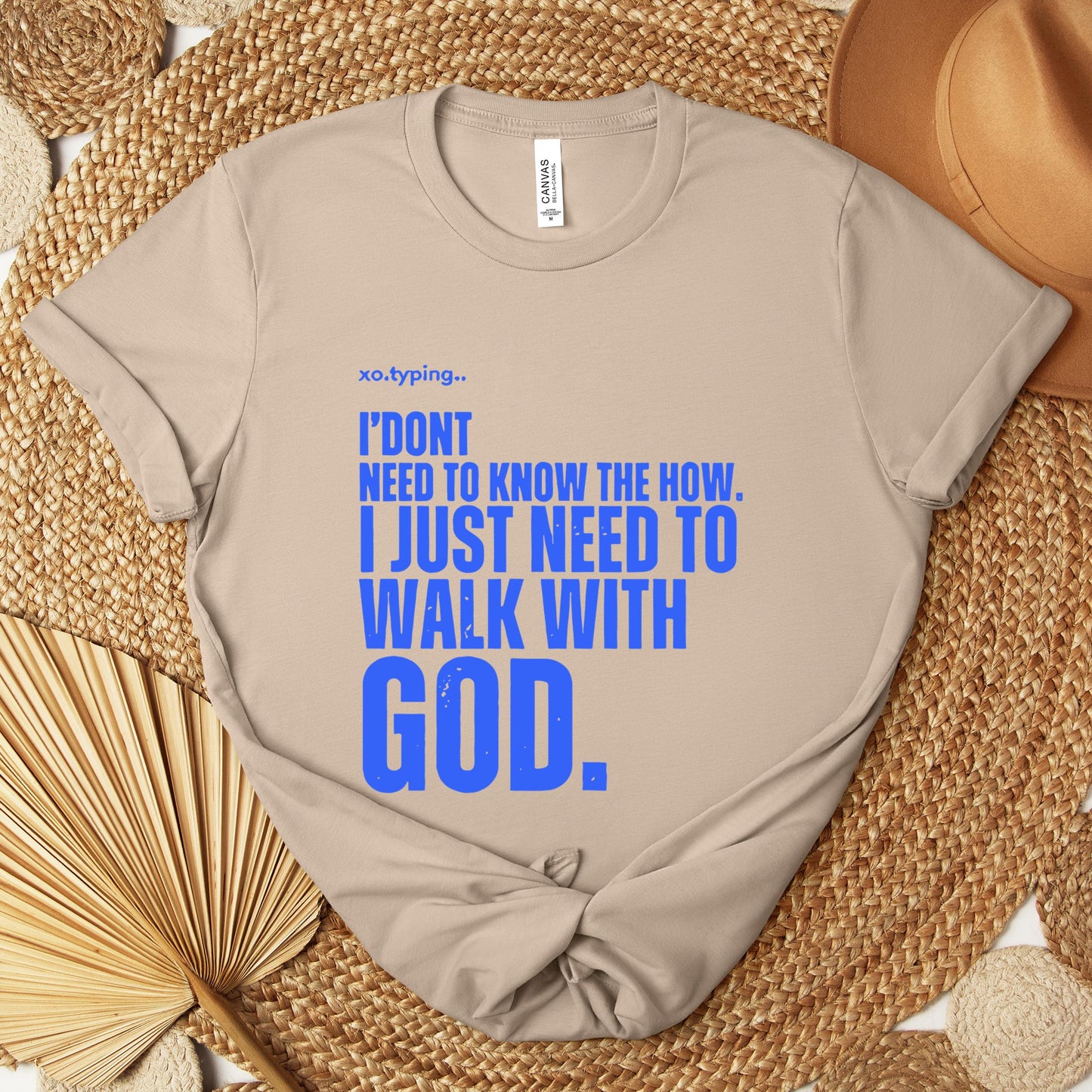 I Don't Need To Know How I Just Need To Walk With God Premium T-shirt