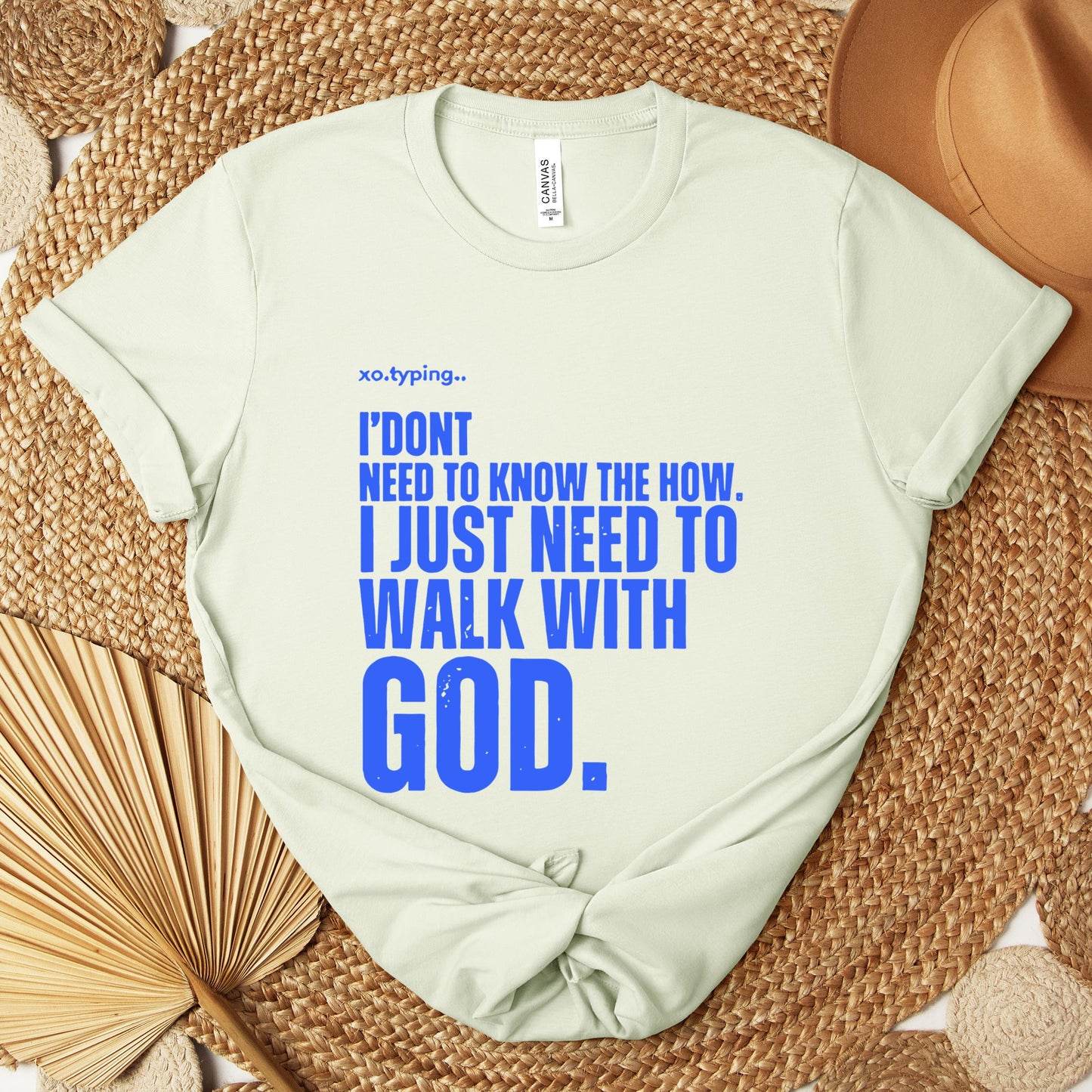 I Don't Need To Know How I Just Need To Walk With God Premium T-shirt