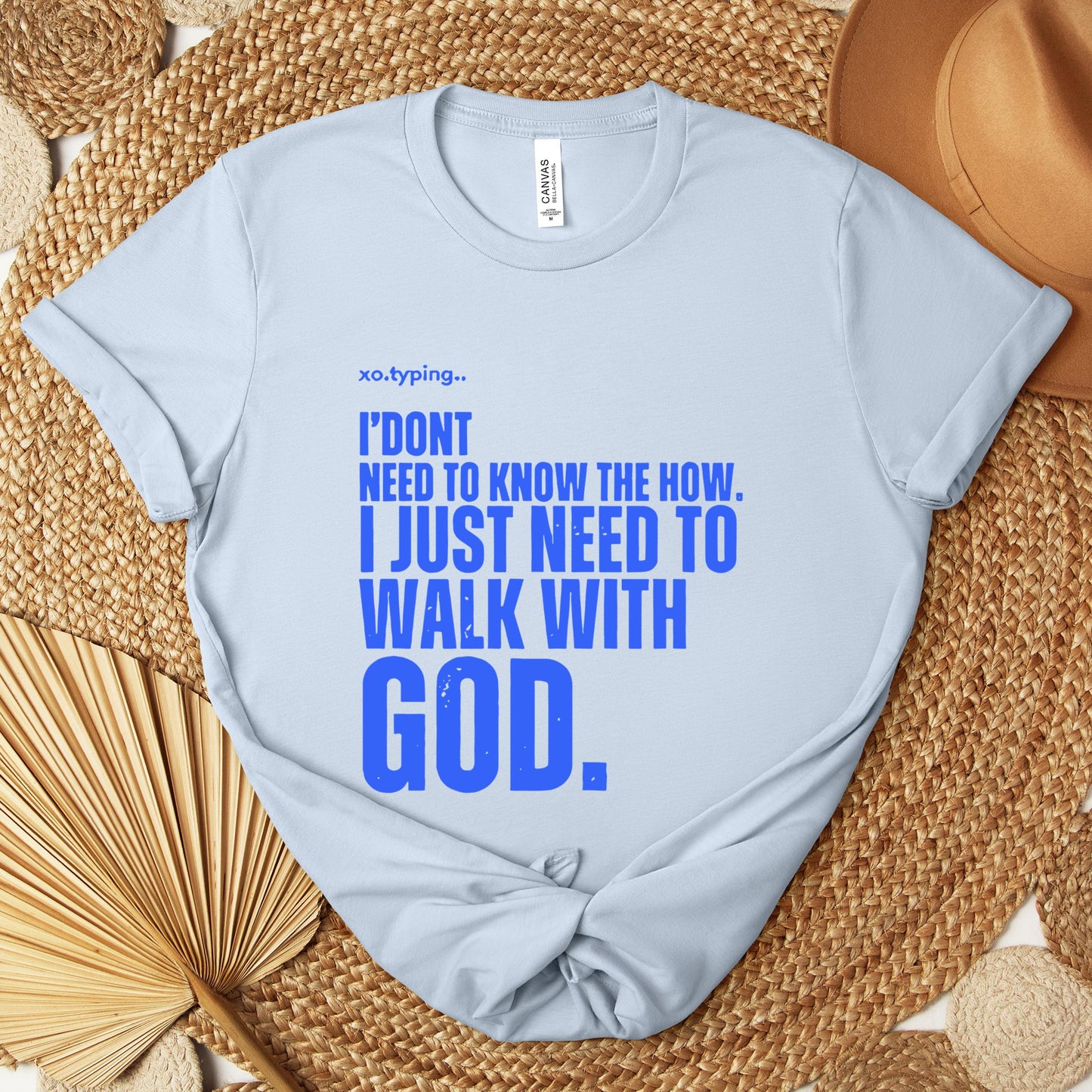 I Don't Need To Know How I Just Need To Walk With God Premium T-shirt
