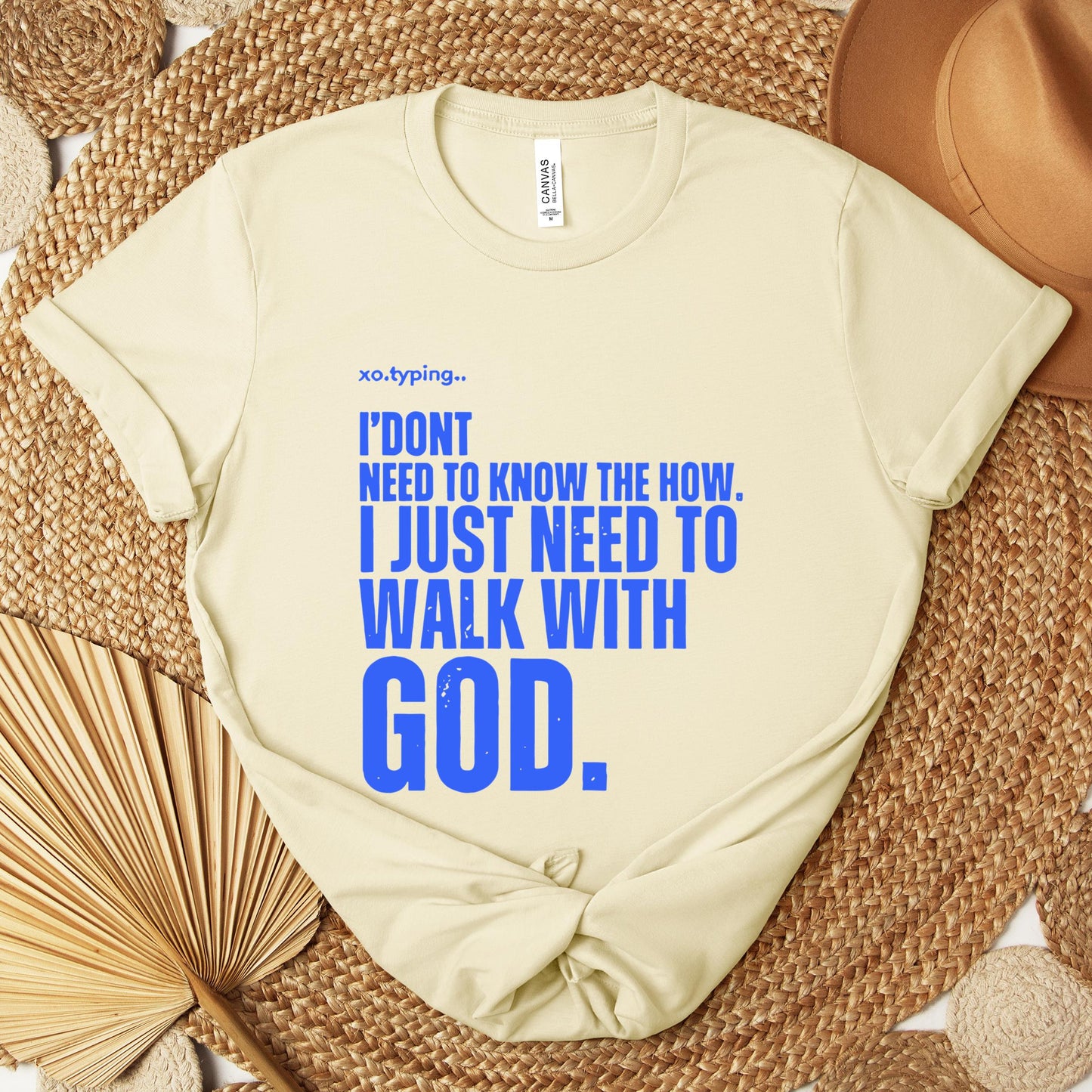 I Don't Need To Know How I Just Need To Walk With God Premium T-shirt