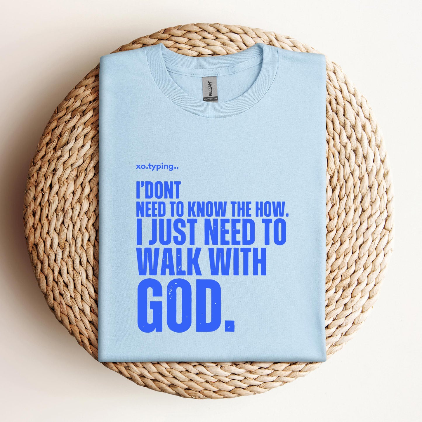 I Don't Need To Know How I Just Need To Walk With God