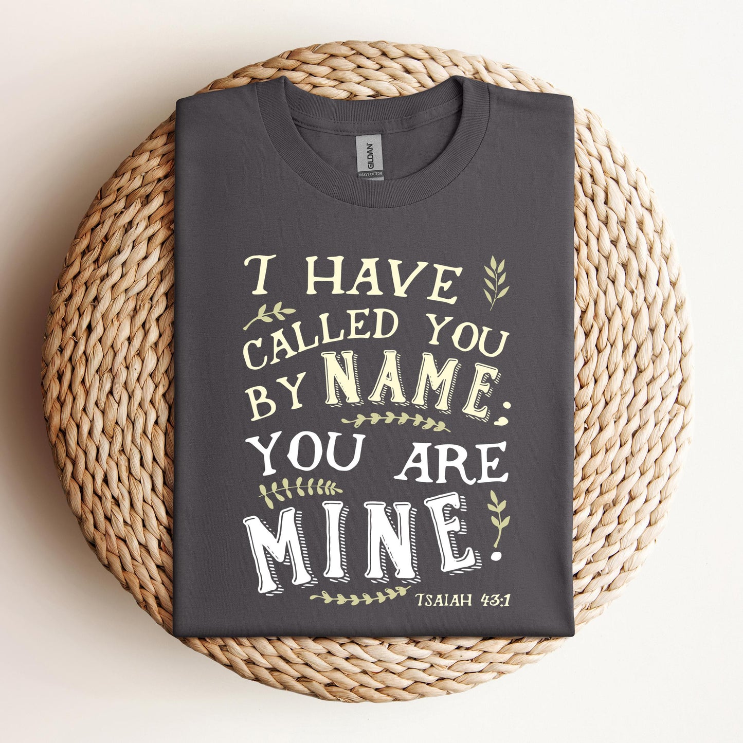 I Have Called You By Name You Are Mine Isaiah 43.1