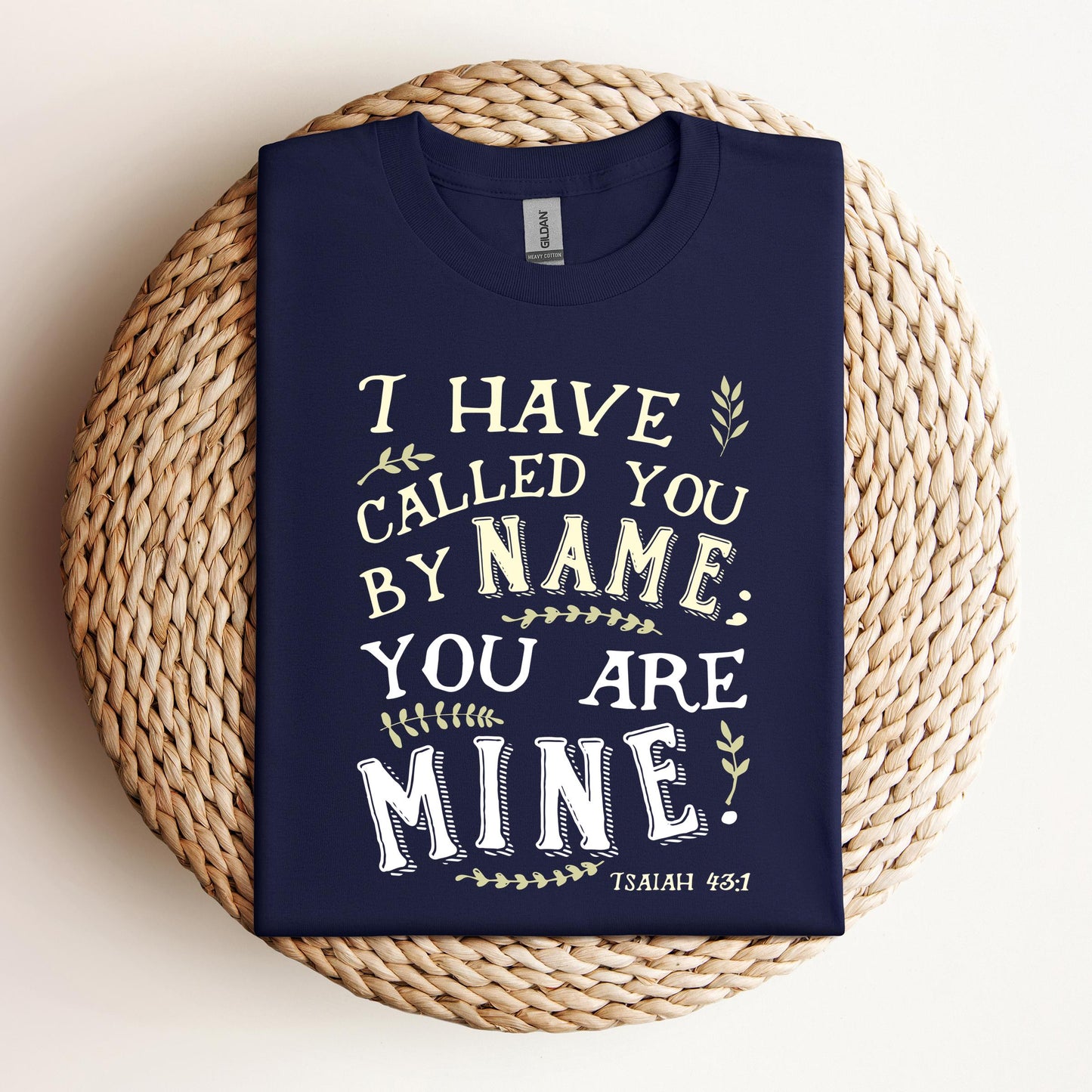 I Have Called You By Name You Are Mine Isaiah 43.1
